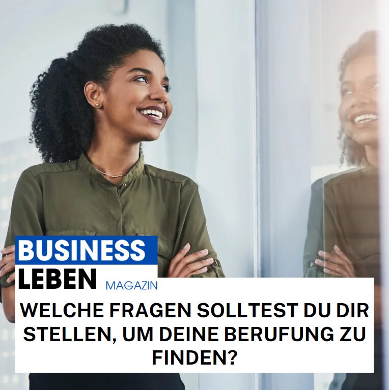 Welche Fragen solltest du dir stellen, um deine Berufung zu finden?