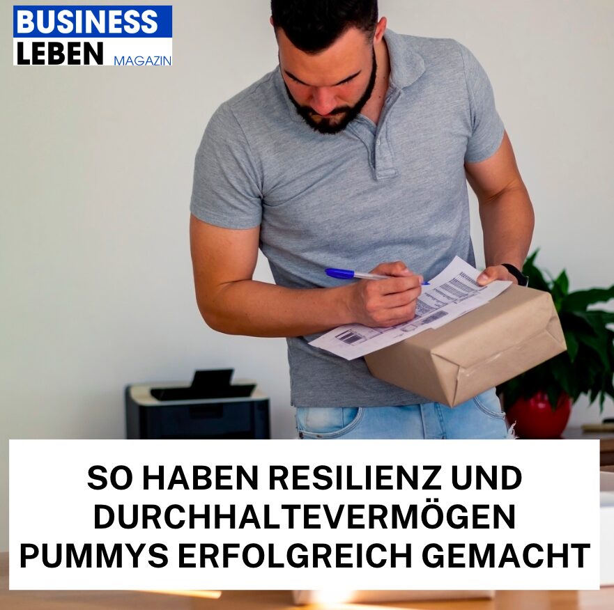 So haben Resilienz und Durchhaltevermögen Pummys erfolgreich gemacht