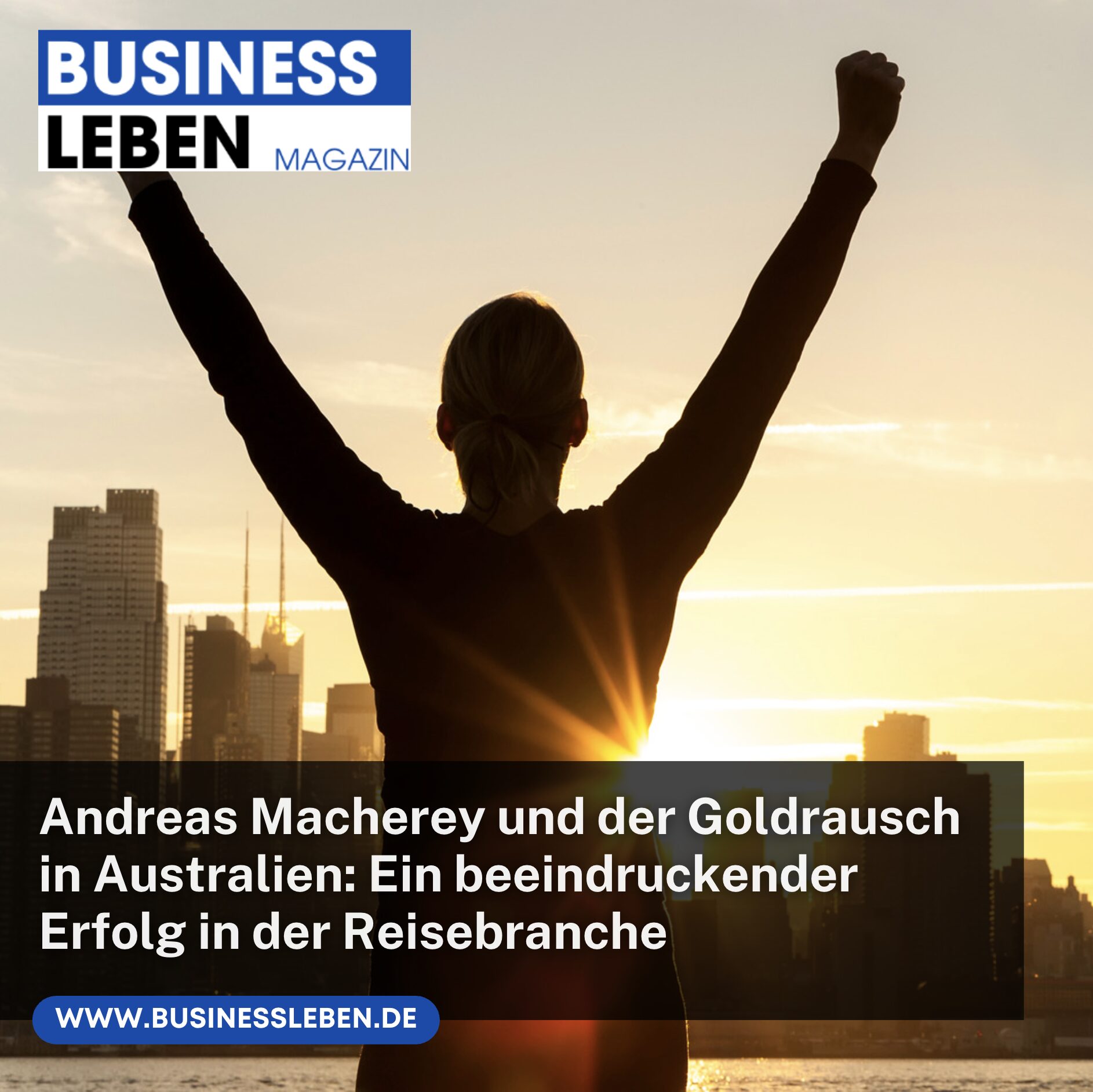 Andreas Macherey und der Goldrausch in Australien: Ein beeindruckender Erfolg in der Reisebranche