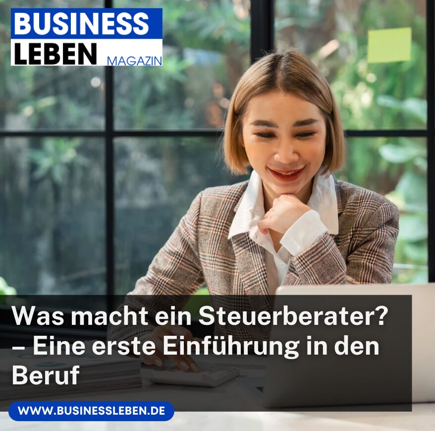 Was macht ein Steuerberater? – Eine erste Einführung in den Beruf