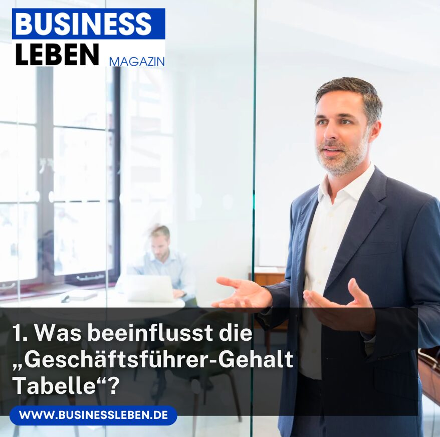 1. Was beeinflusst die „Geschäftsführer-Gehalt Tabelle“?