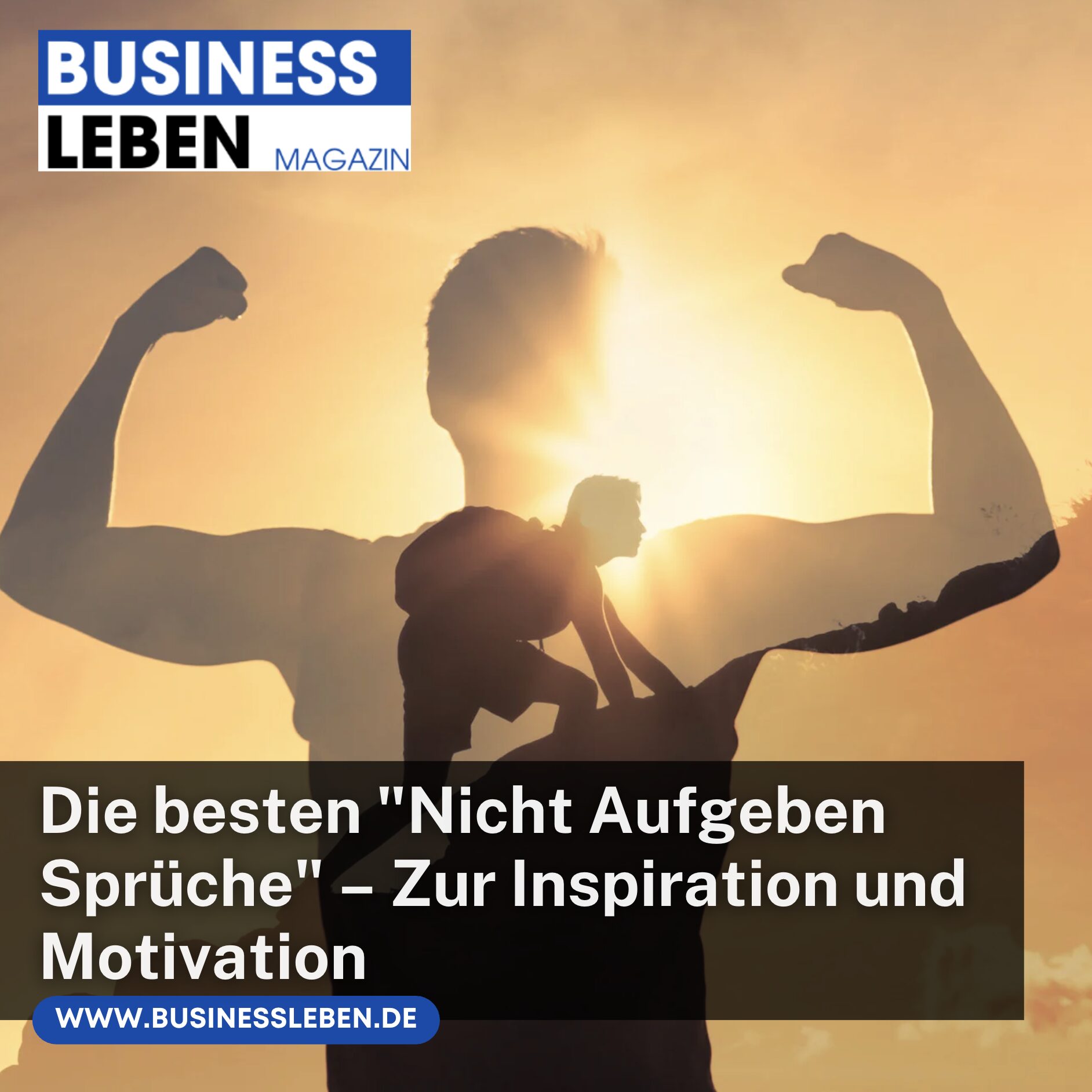 Die besten "Nicht Aufgeben Sprüche" – Zur Inspiration und Motivation