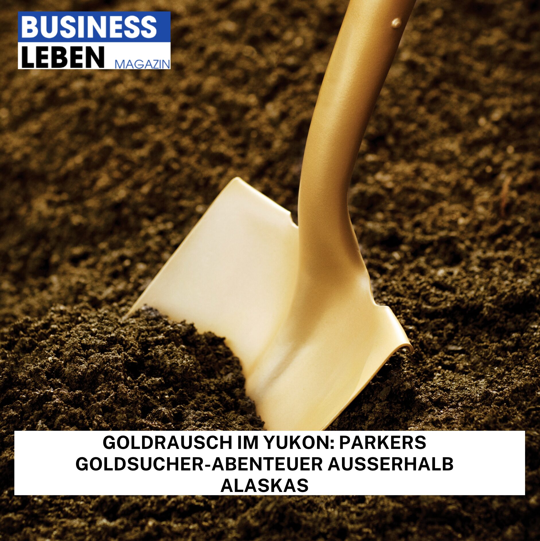 Goldrausch im Yukon: Parkers Goldsucher-Abenteuer außerhalb Alaskas