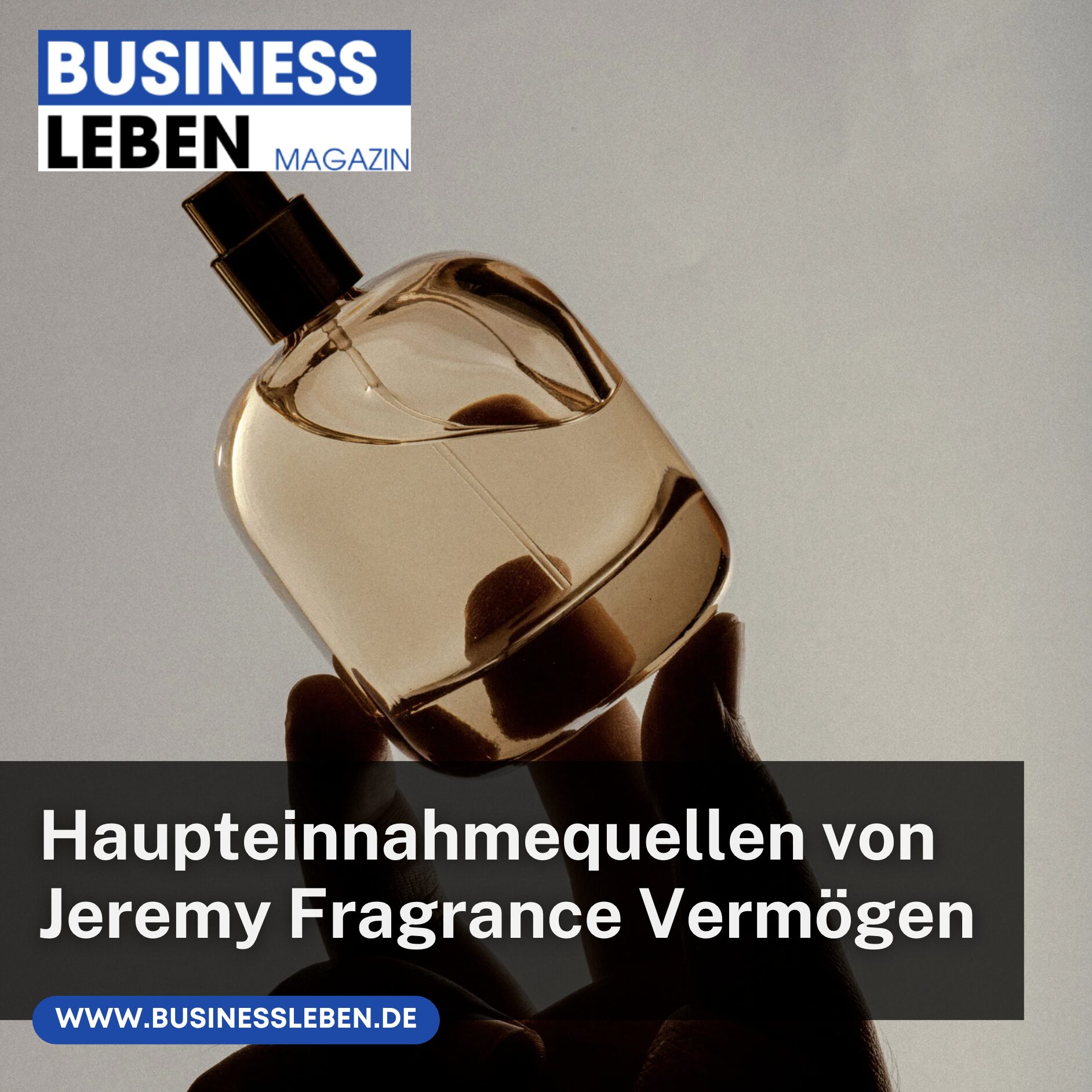 Haupteinnahmequellen von Jeremy Fragrance Vermögen