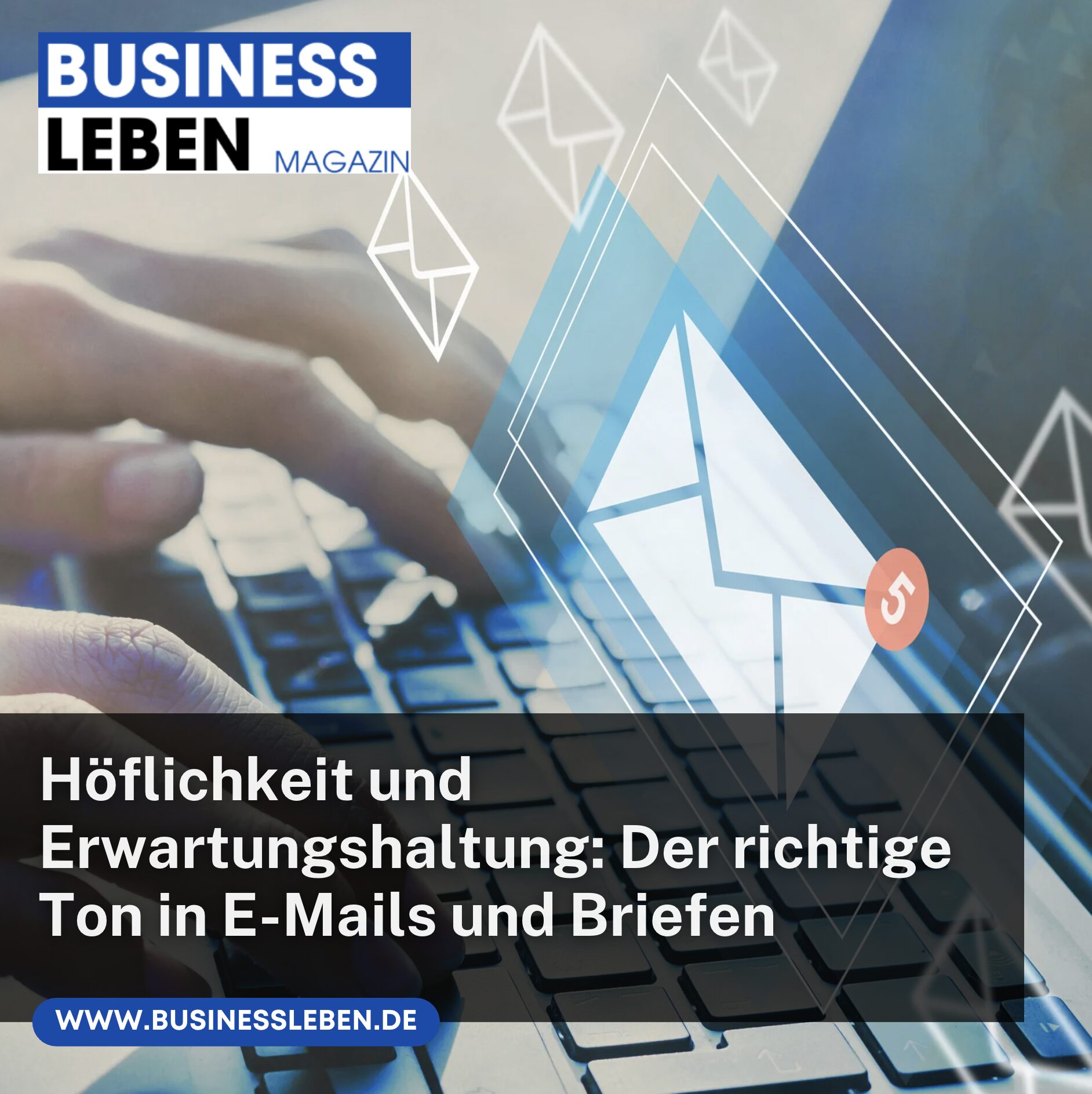 Höflichkeit und Erwartungshaltung: Der richtige Ton in E-Mails und Briefen
