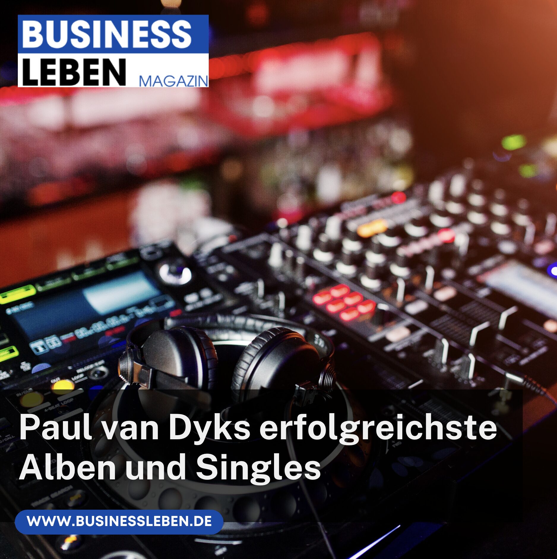 Paul van Dyks erfolgreichste Alben und Singles