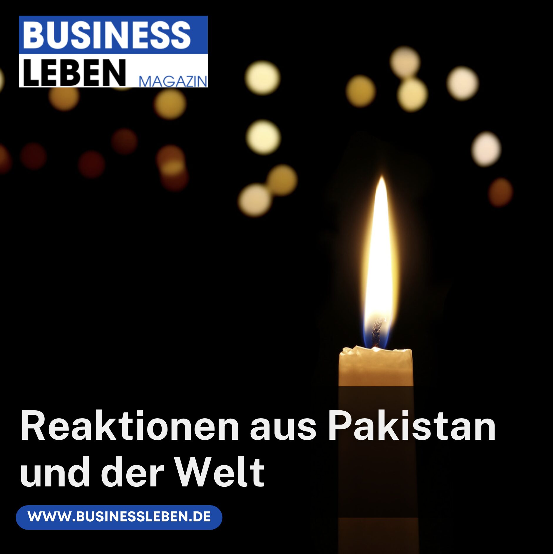 Reaktionen aus Pakistan und der Welt