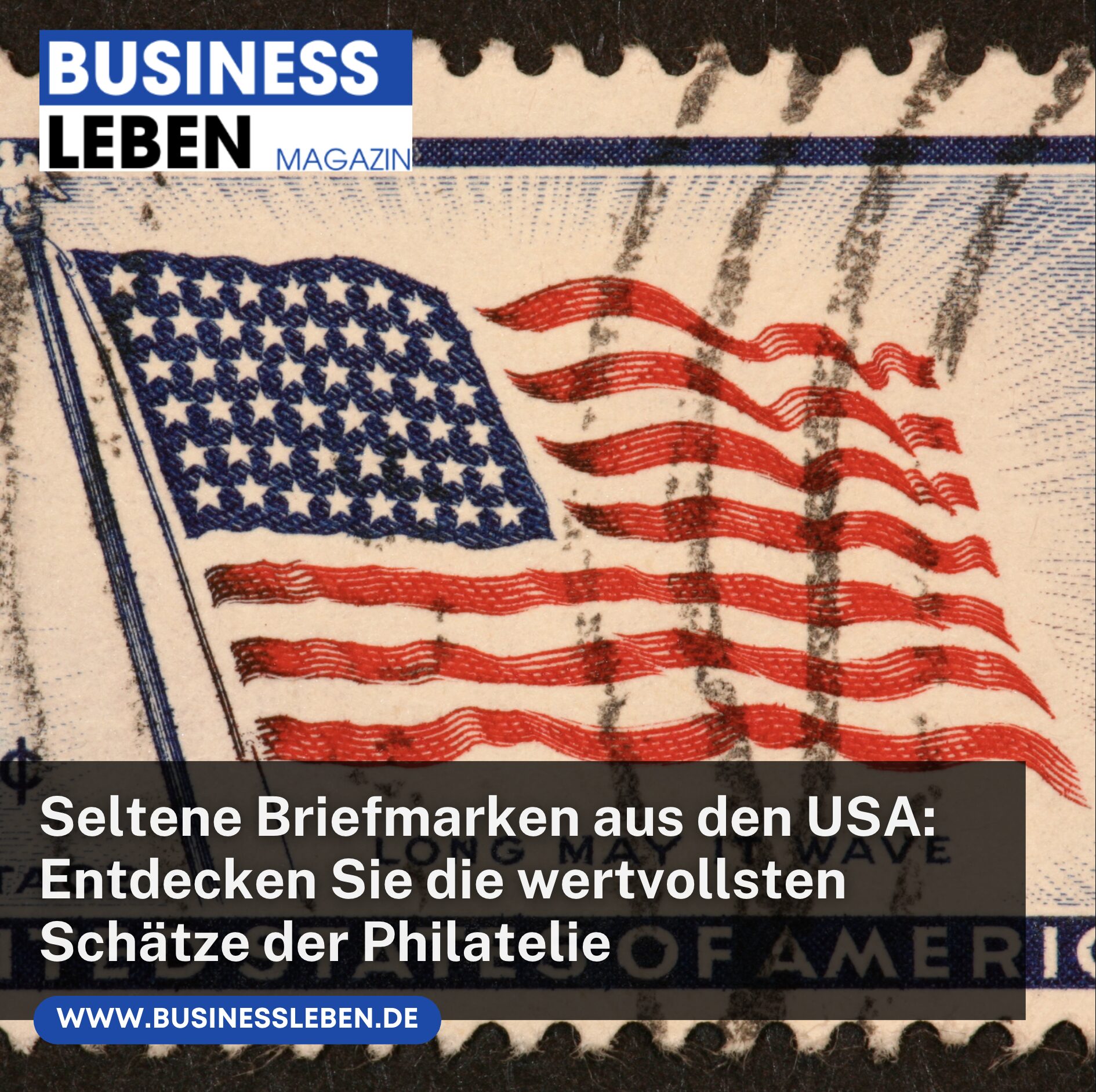 Seltene Briefmarken aus den USA: Entdecken Sie die wertvollsten Schätze der Philatelie