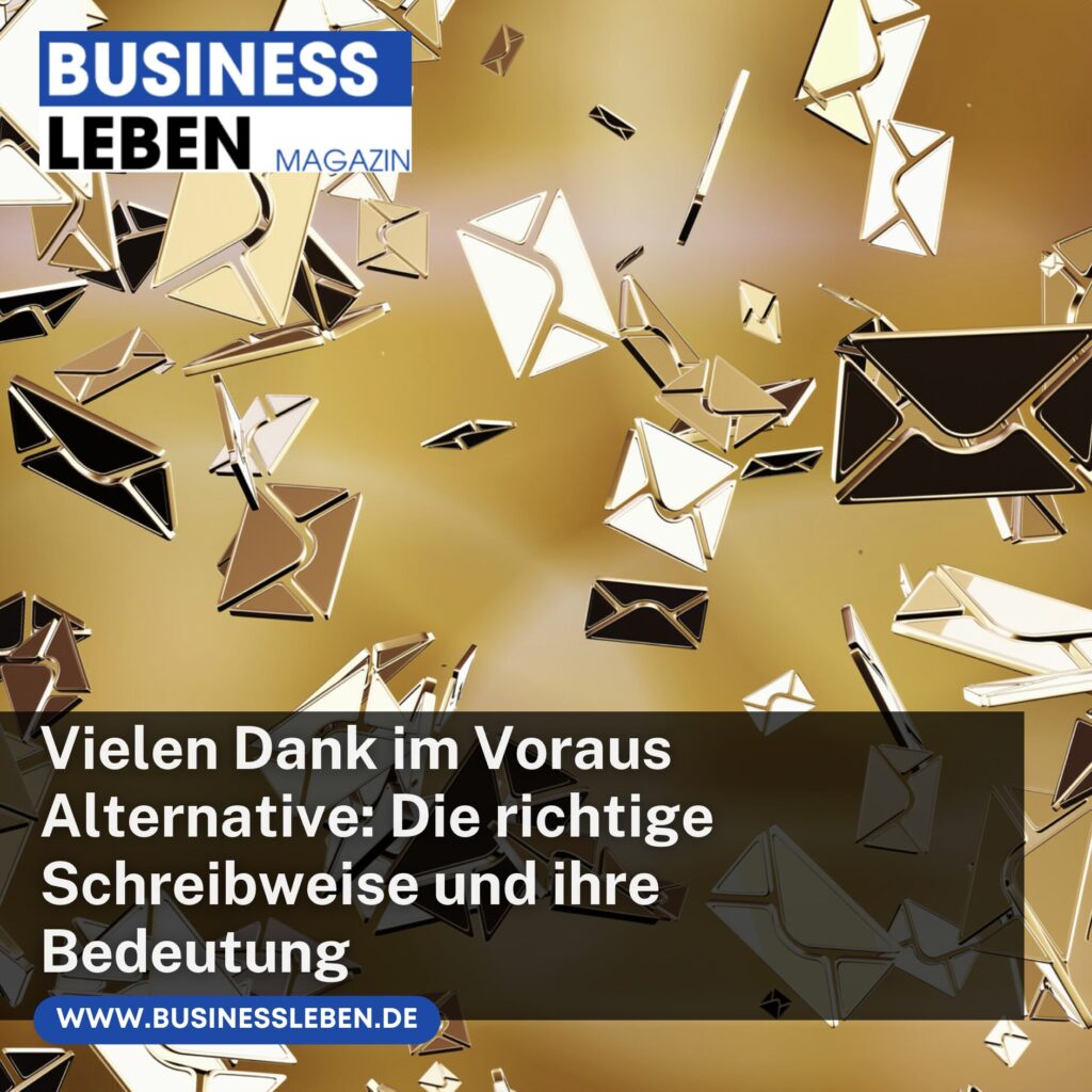 Vielen Dank im Voraus Alternative Schreibweise und Tipps