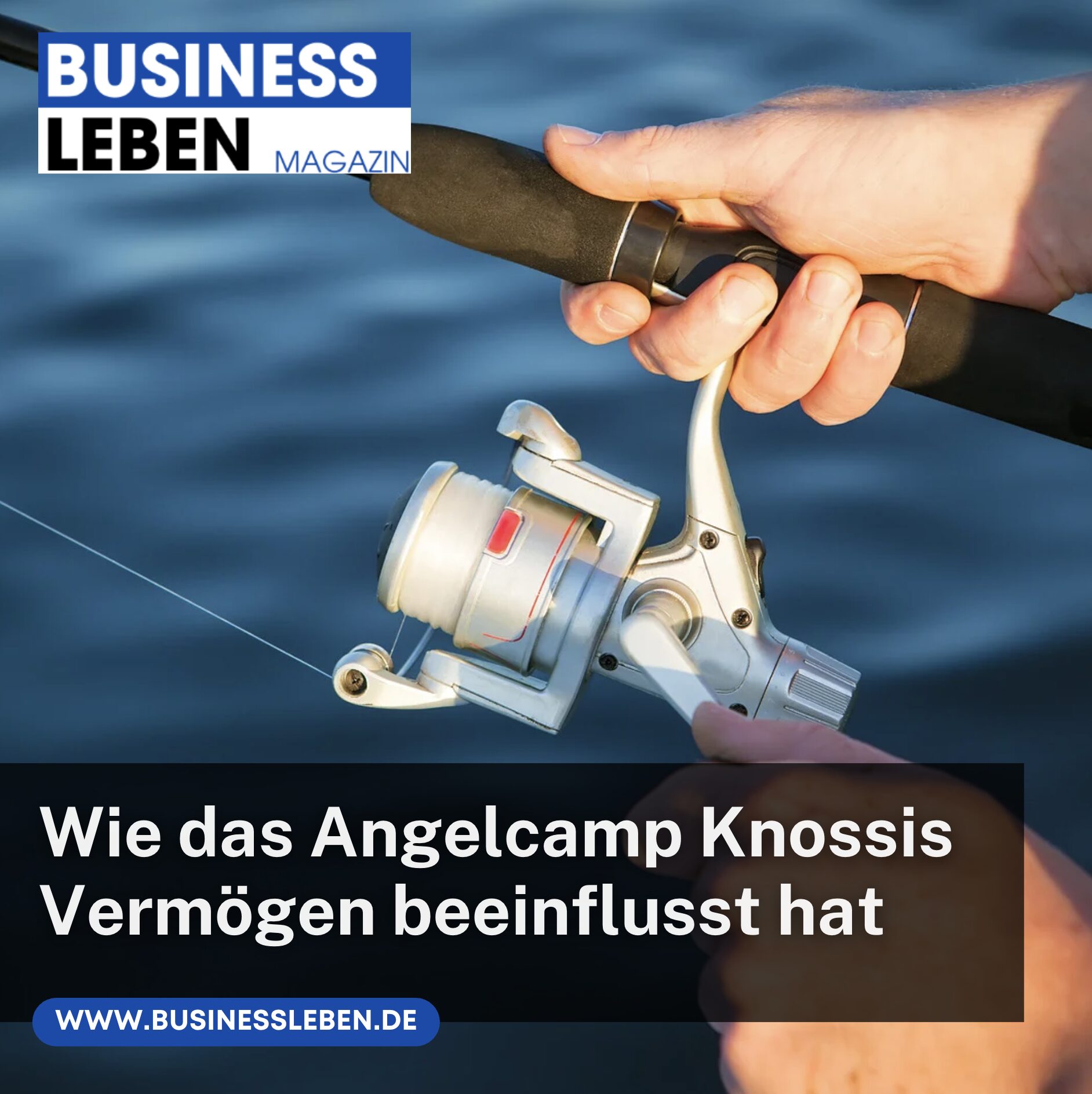 Wie das Angelcamp Knossis Vermögen beeinflusst hat