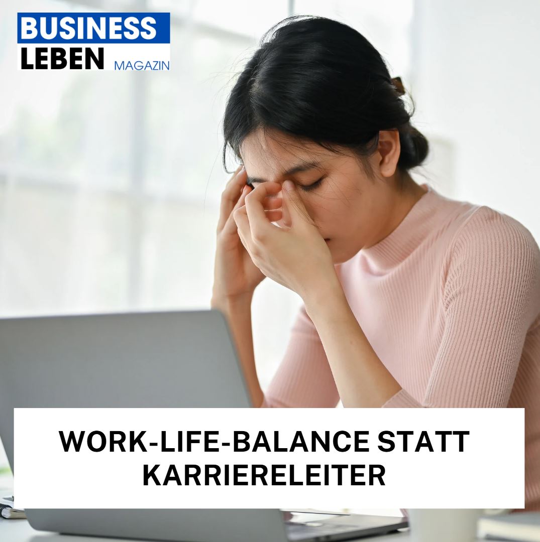 Work-Life-Balance statt Karriereleiter