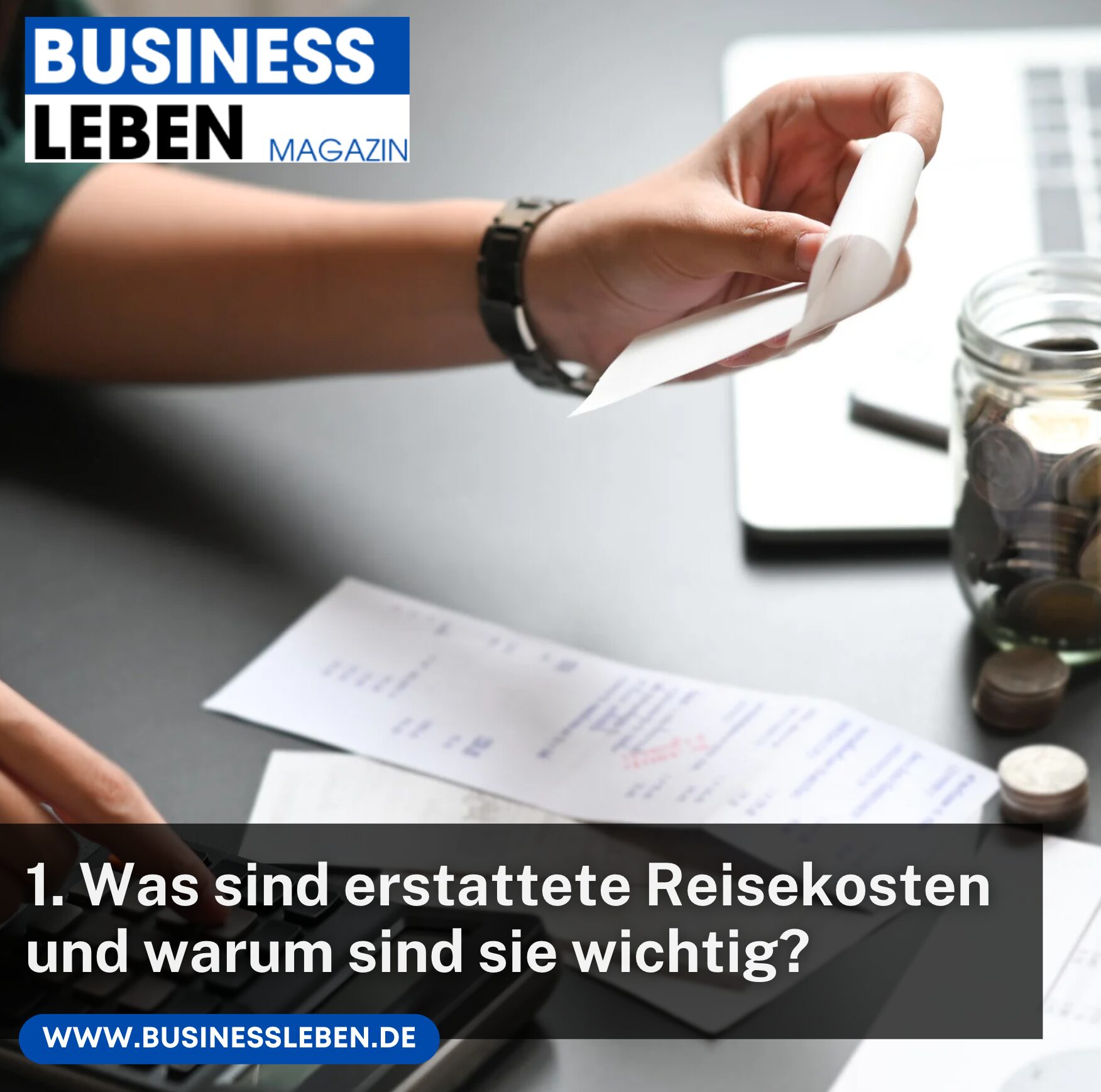 1. Was sind erstattete Reisekosten und warum sind sie wichtig?