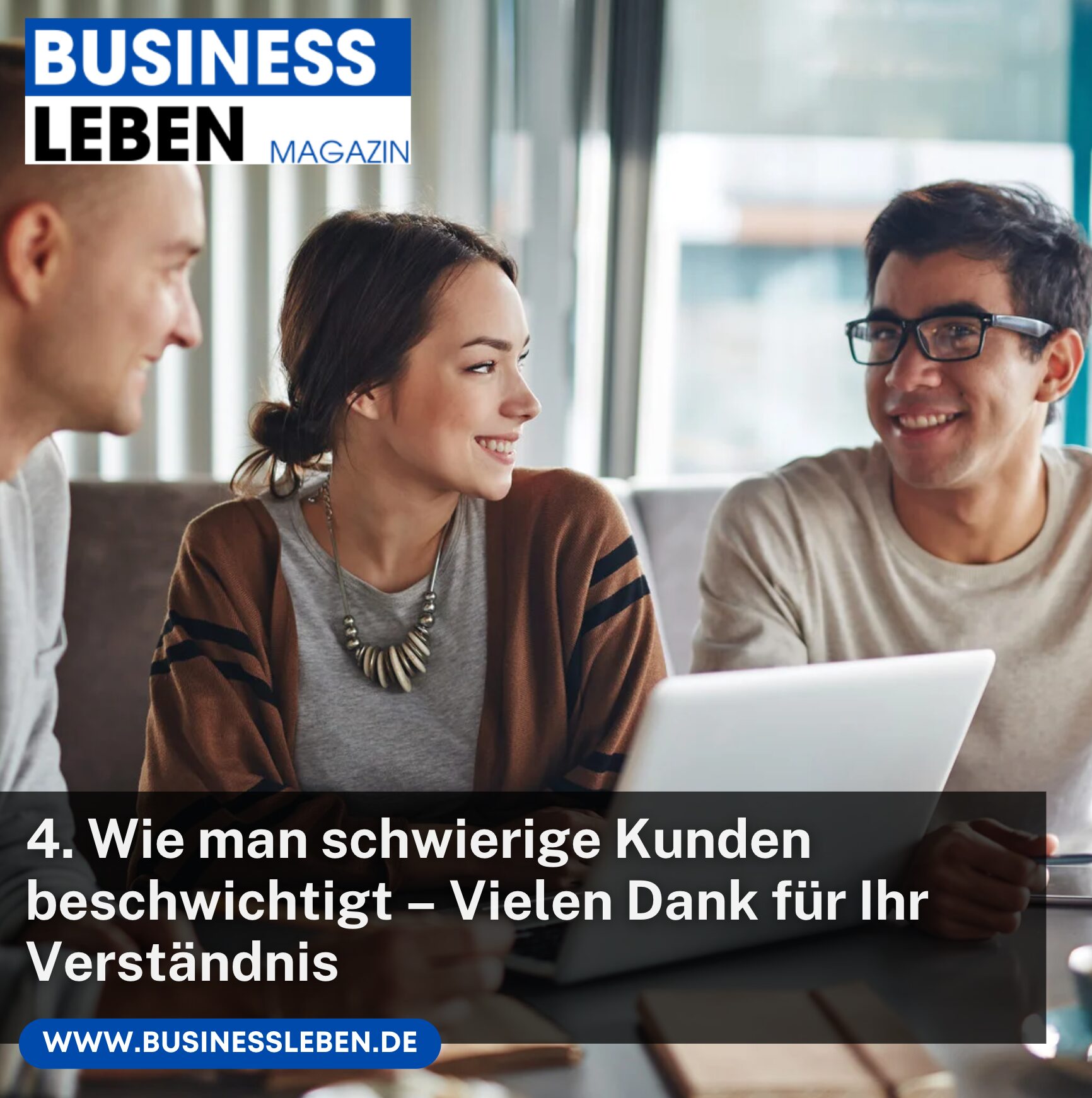 4. Wie man schwierige Kunden beschwichtigt – Vielen Dank für Ihr Verständnis