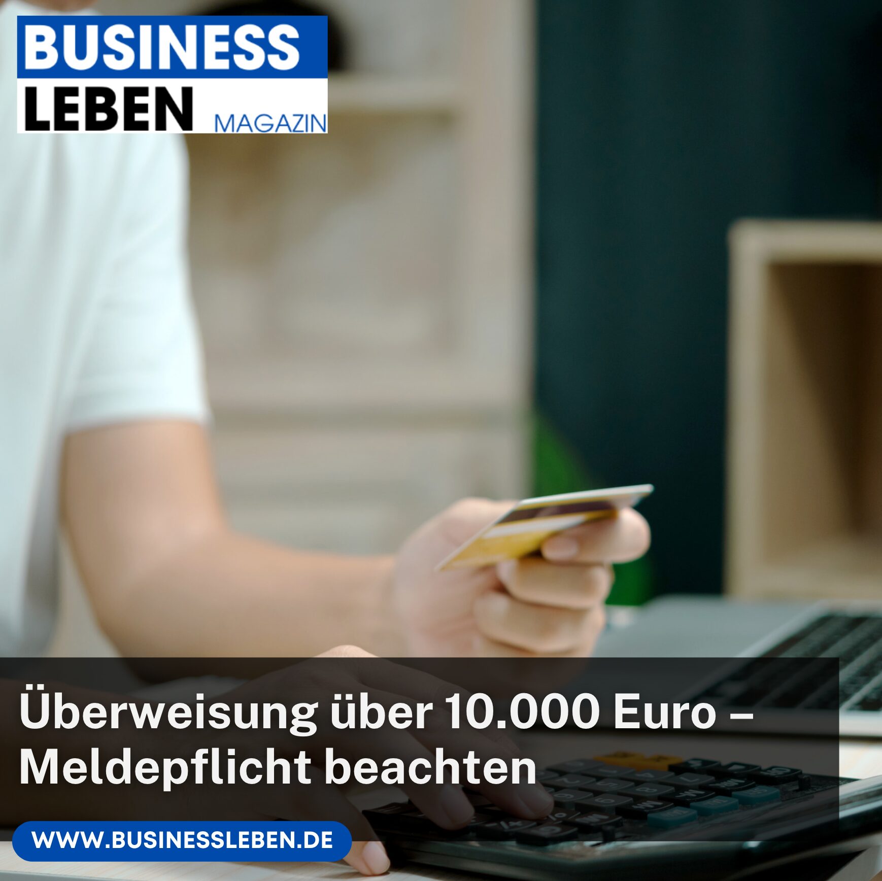 Überweisung über 10.000 Euro – Meldepflicht beachten