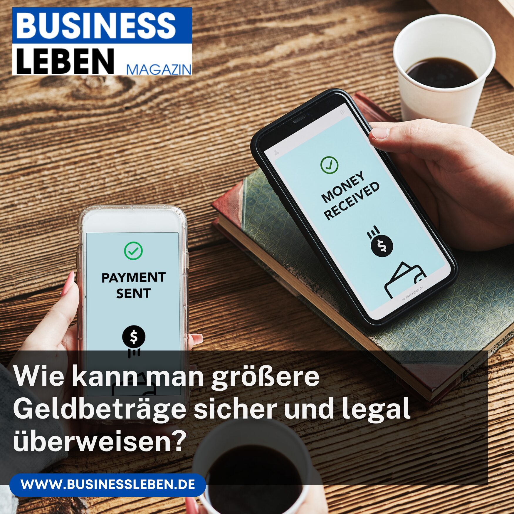 Wie kann man größere Geldbeträge sicher und legal überweisen?