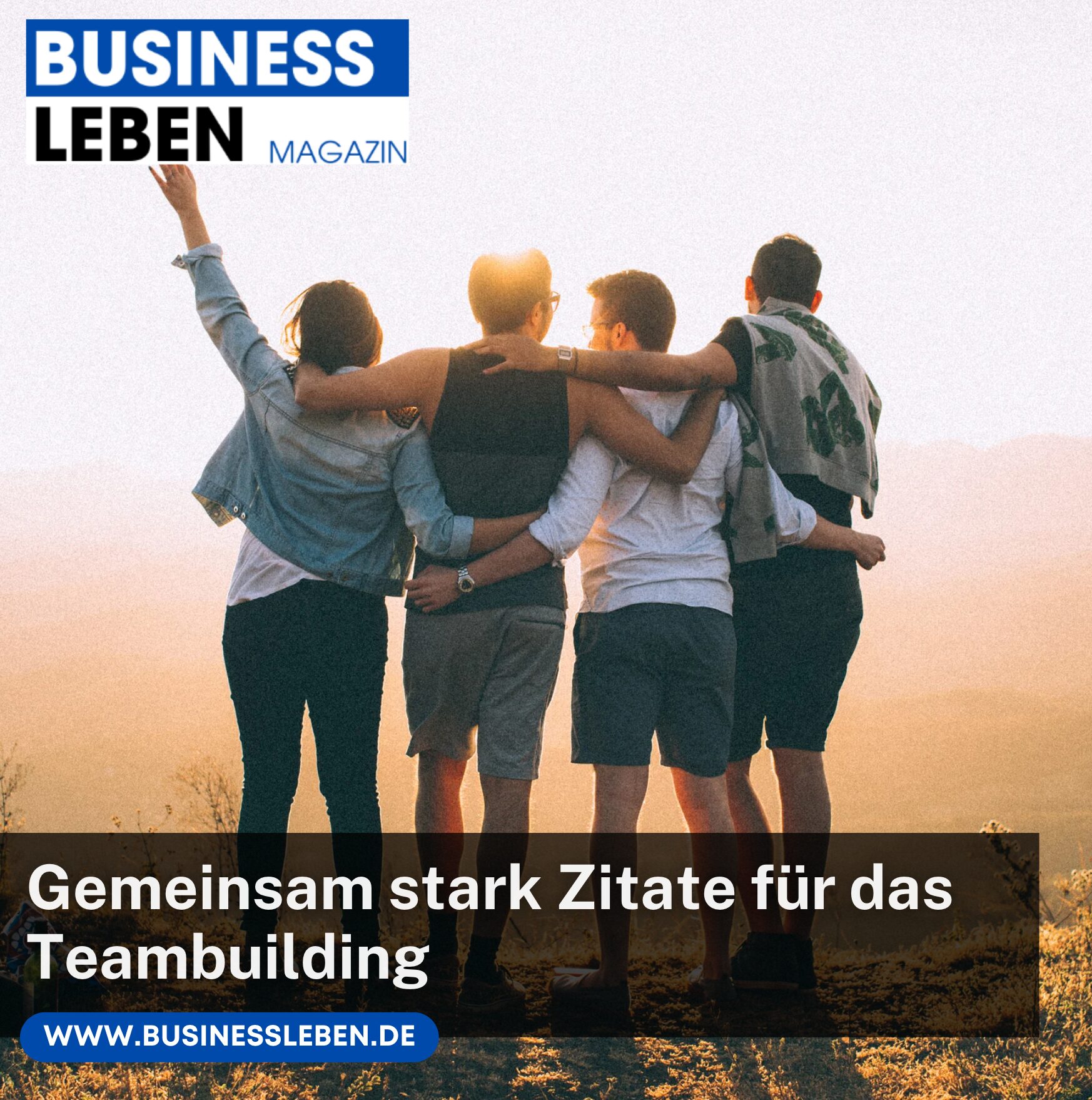 Gemeinsam stark Zitate für das Teambuilding