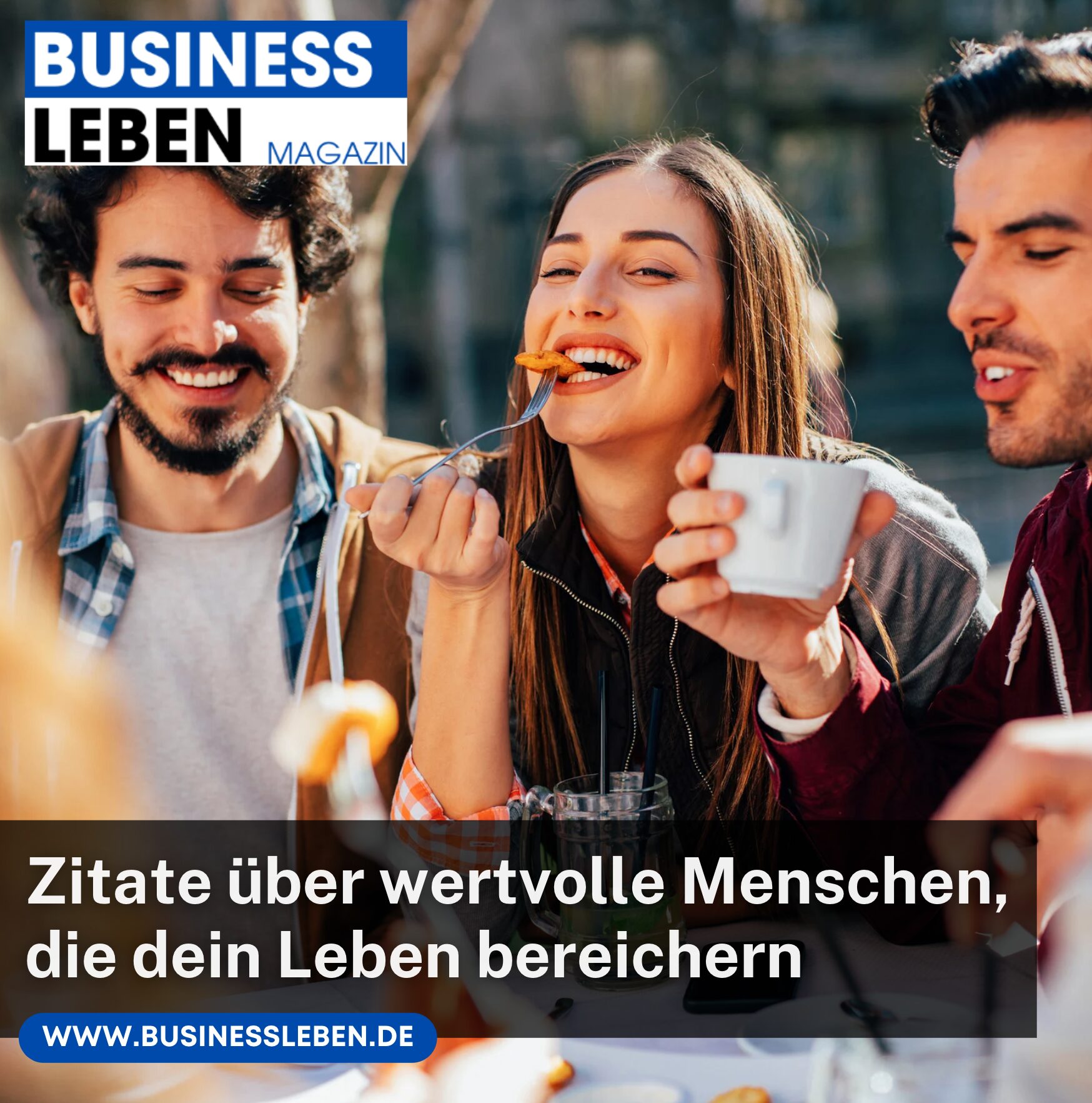 Zitate über wertvolle Menschen, die dein Leben bereichern