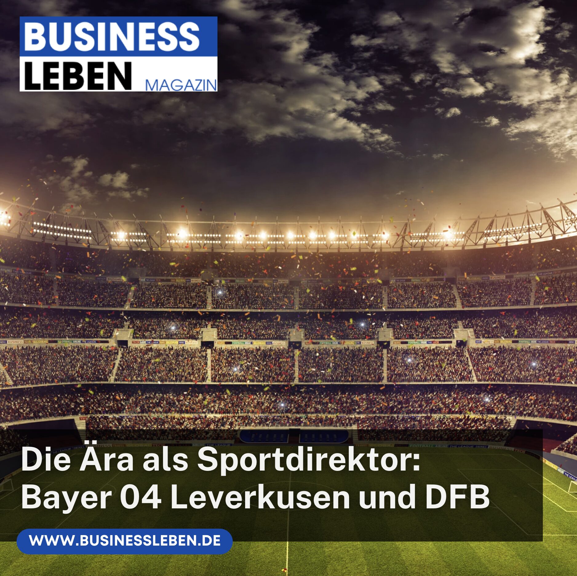 Die Ära als Sportdirektor: Bayer 04 Leverkusen und DFB