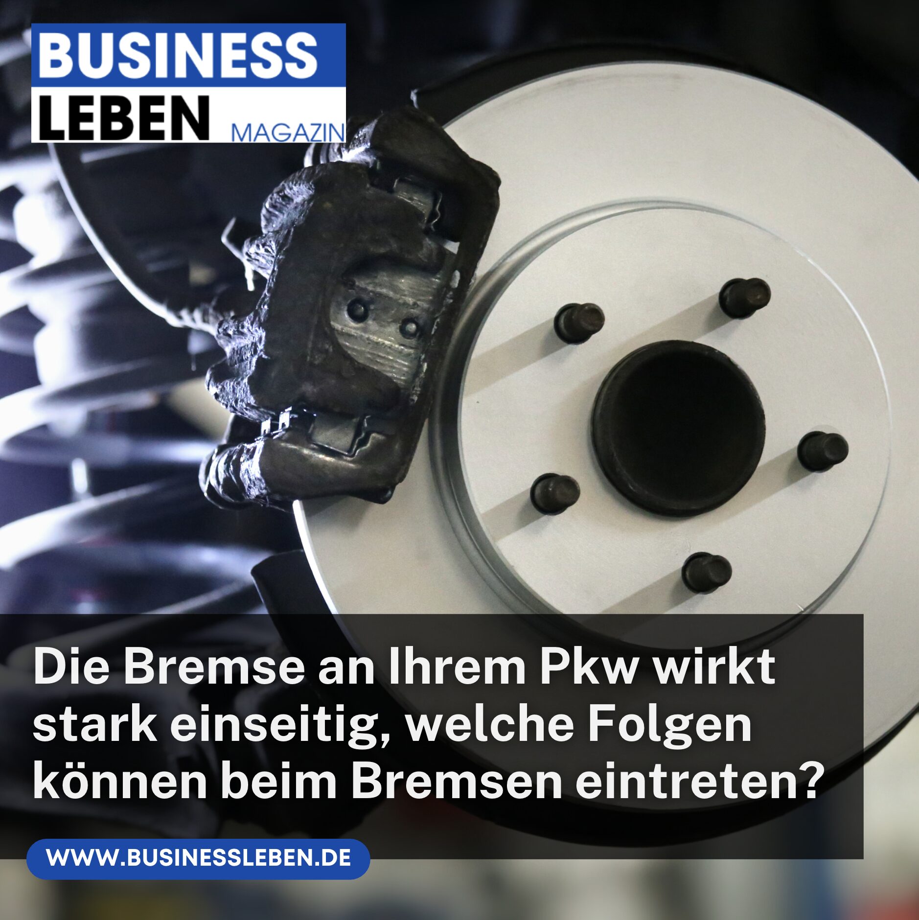 Die Bremse an Ihrem Pkw wirkt stark einseitig, welche Folgen können beim Bremsen eintreten?