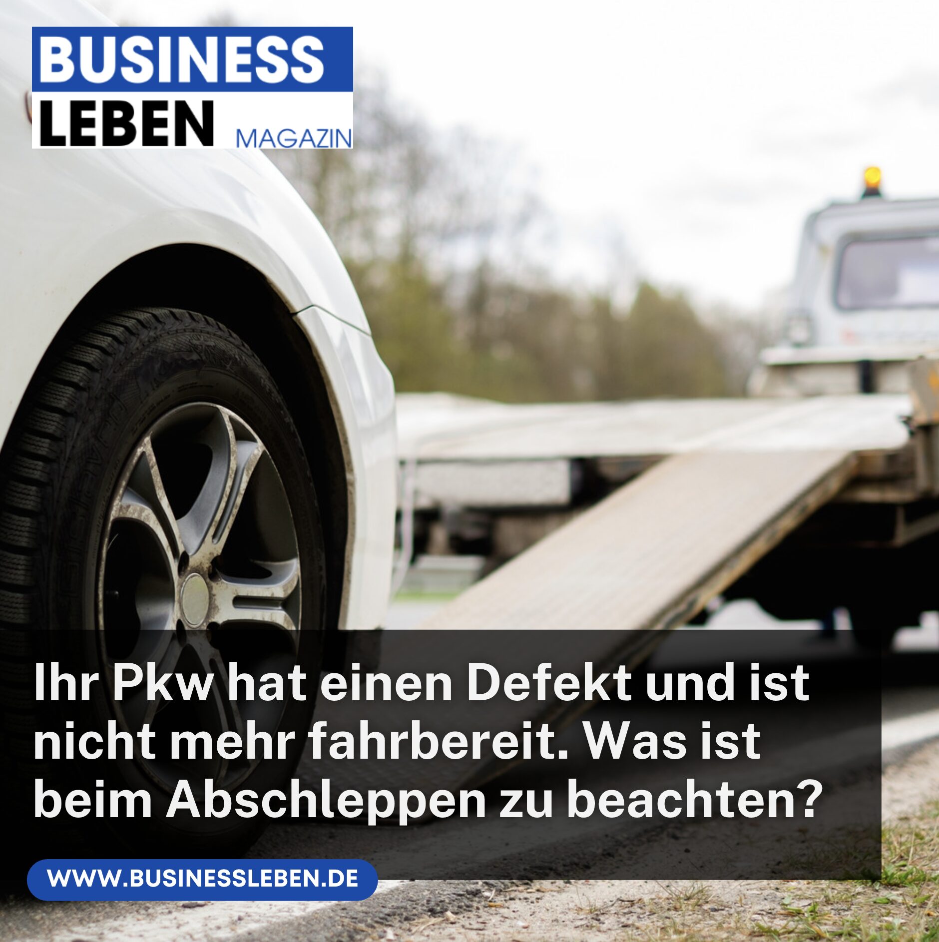 Ihr Pkw hat einen Defekt und ist nicht mehr fahrbereit. Was ist beim Abschleppen zu beachten?