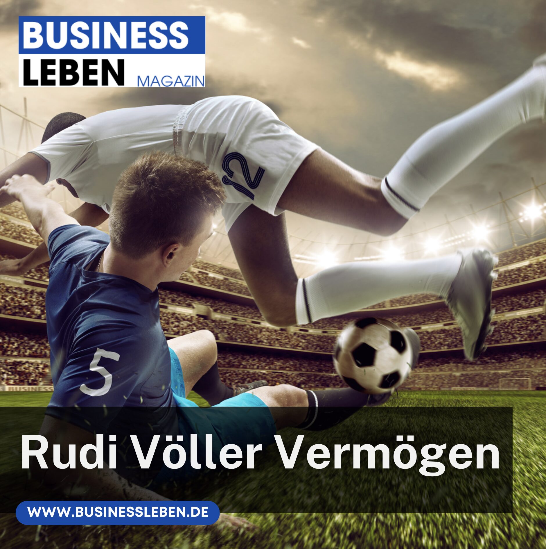 Rudi Völler Vermögen: Sein Weg vom Fußballstar zum erfolgreichen Sportdirektor