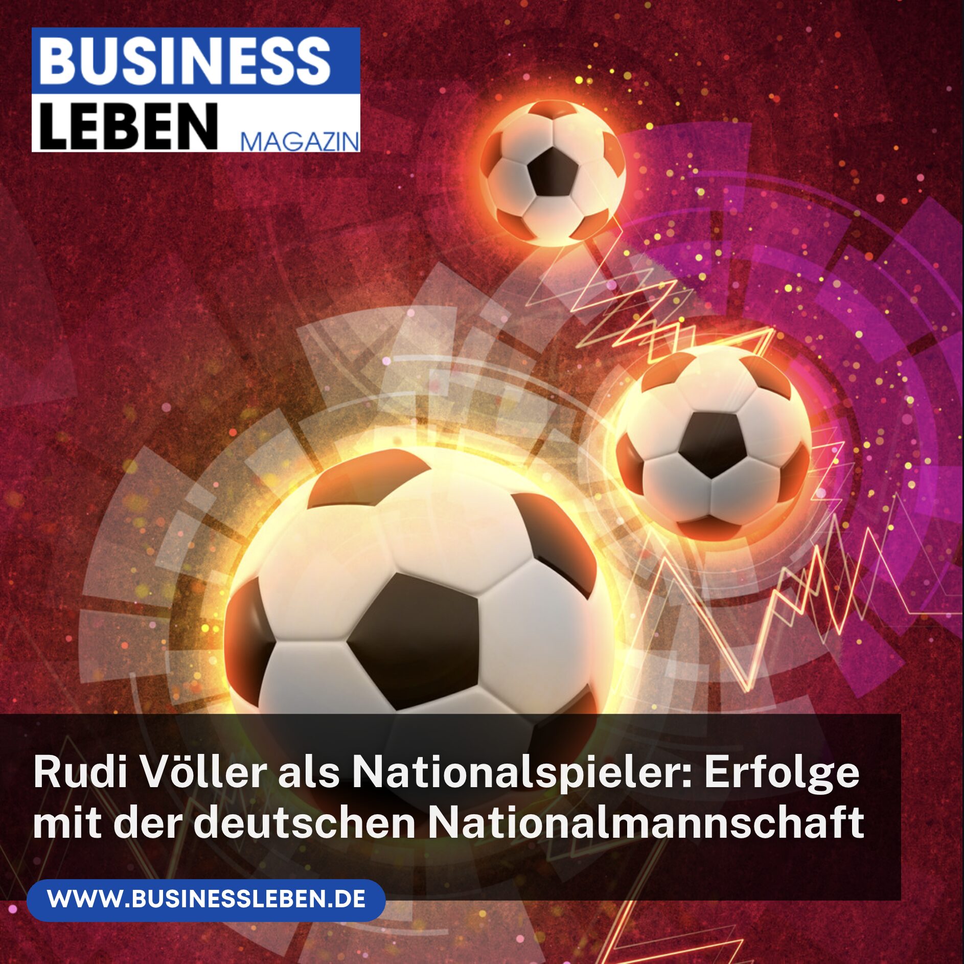 Rudi Völler als Nationalspieler: Erfolge mit der deutschen Nationalmannschaft
