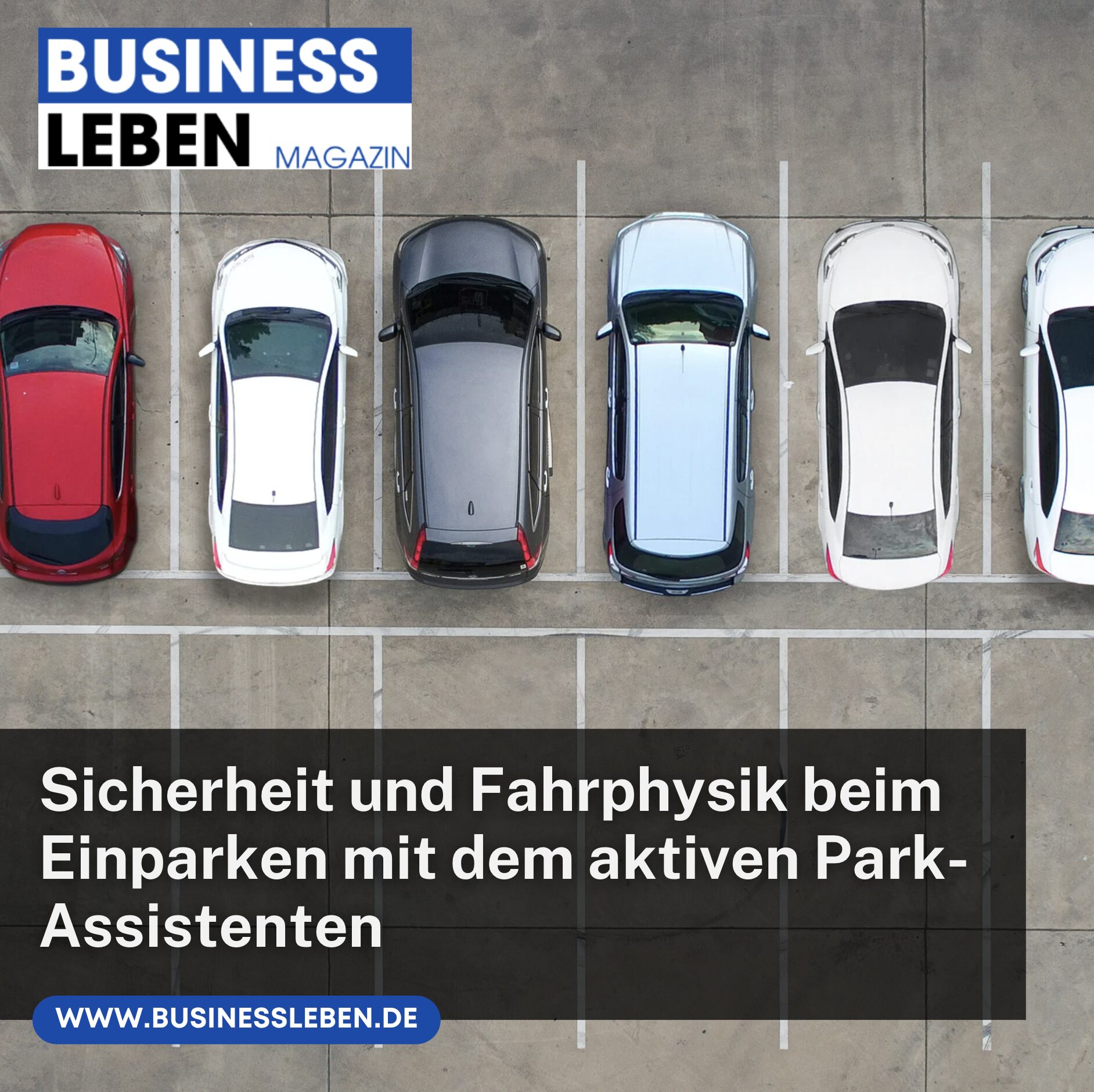 Sicherheit und Fahrphysik beim Einparken mit dem aktiven Park-Assistenten