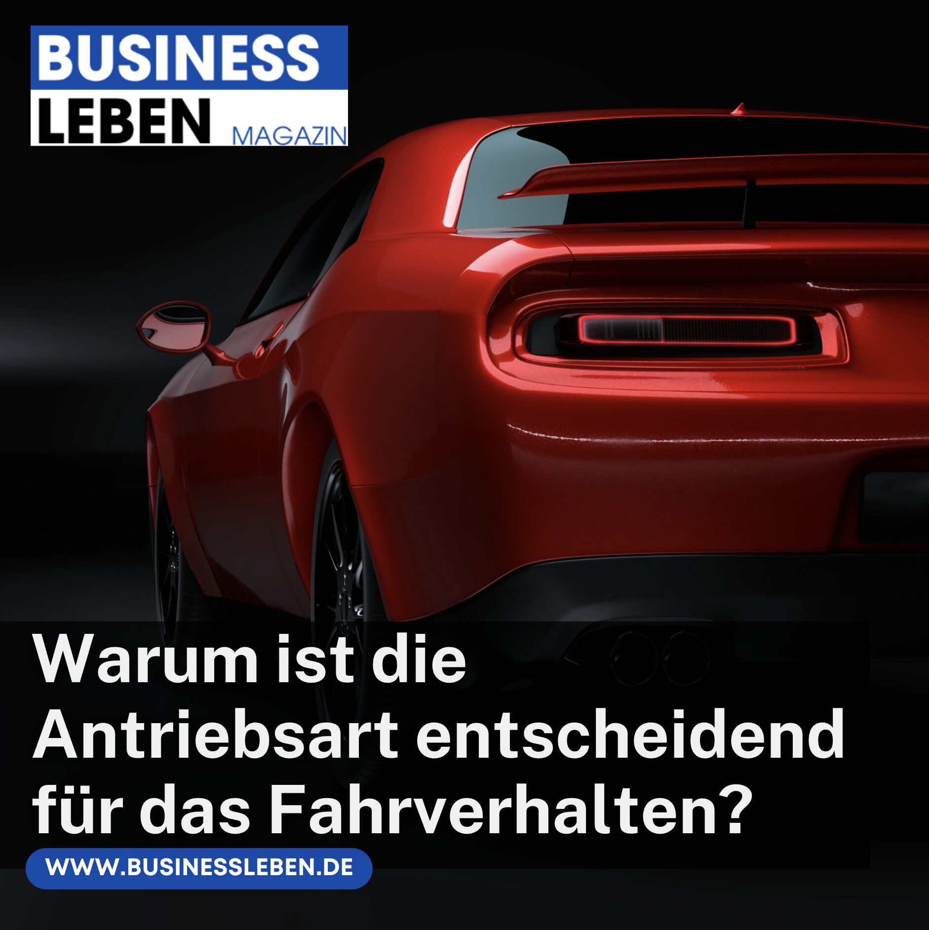 Warum ist die Antriebsart entscheidend für das Fahrverhalten?