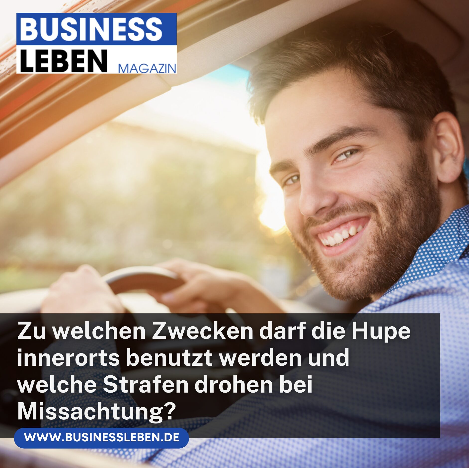 Zu welchen Zwecken darf die Hupe innerorts benutzt werden und welche Strafen drohen bei Missachtung?