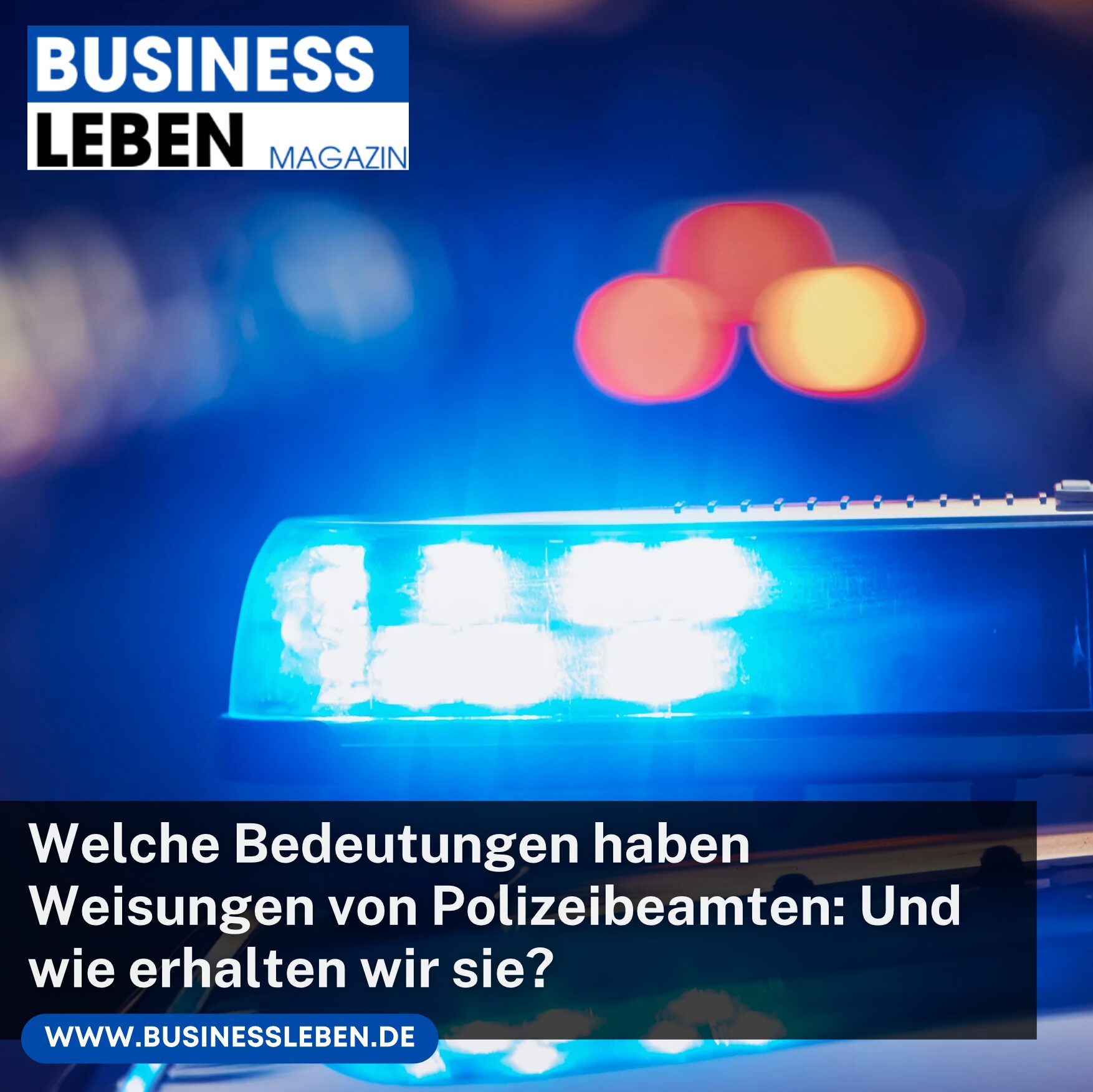Welche Bedeutungen haben Weisungen von Polizeibeamten: Und wie erhalten wir sie?
