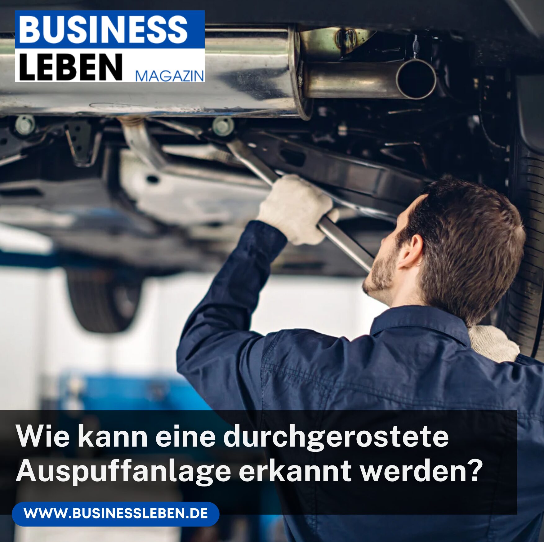 Wie kann eine durchgerostete Auspuffanlage erkannt werden?