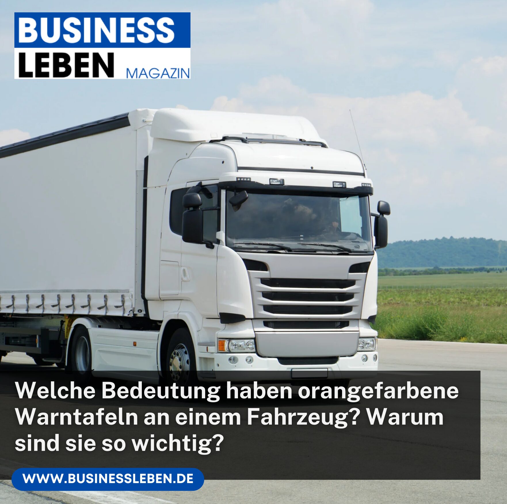 Welche Bedeutung haben orangefarbene Warntafeln an einem Fahrzeug? Warum sind sie so wichtig?