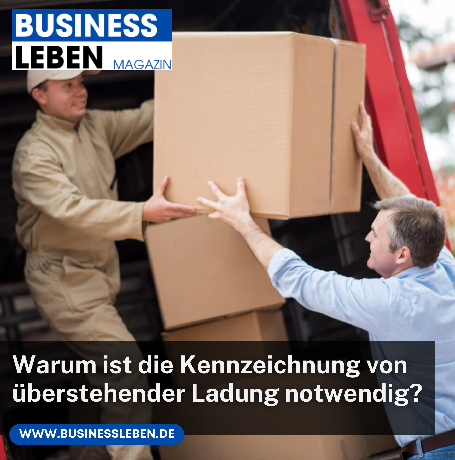 Warum ist die Kennzeichnung von überstehender Ladung notwendig?