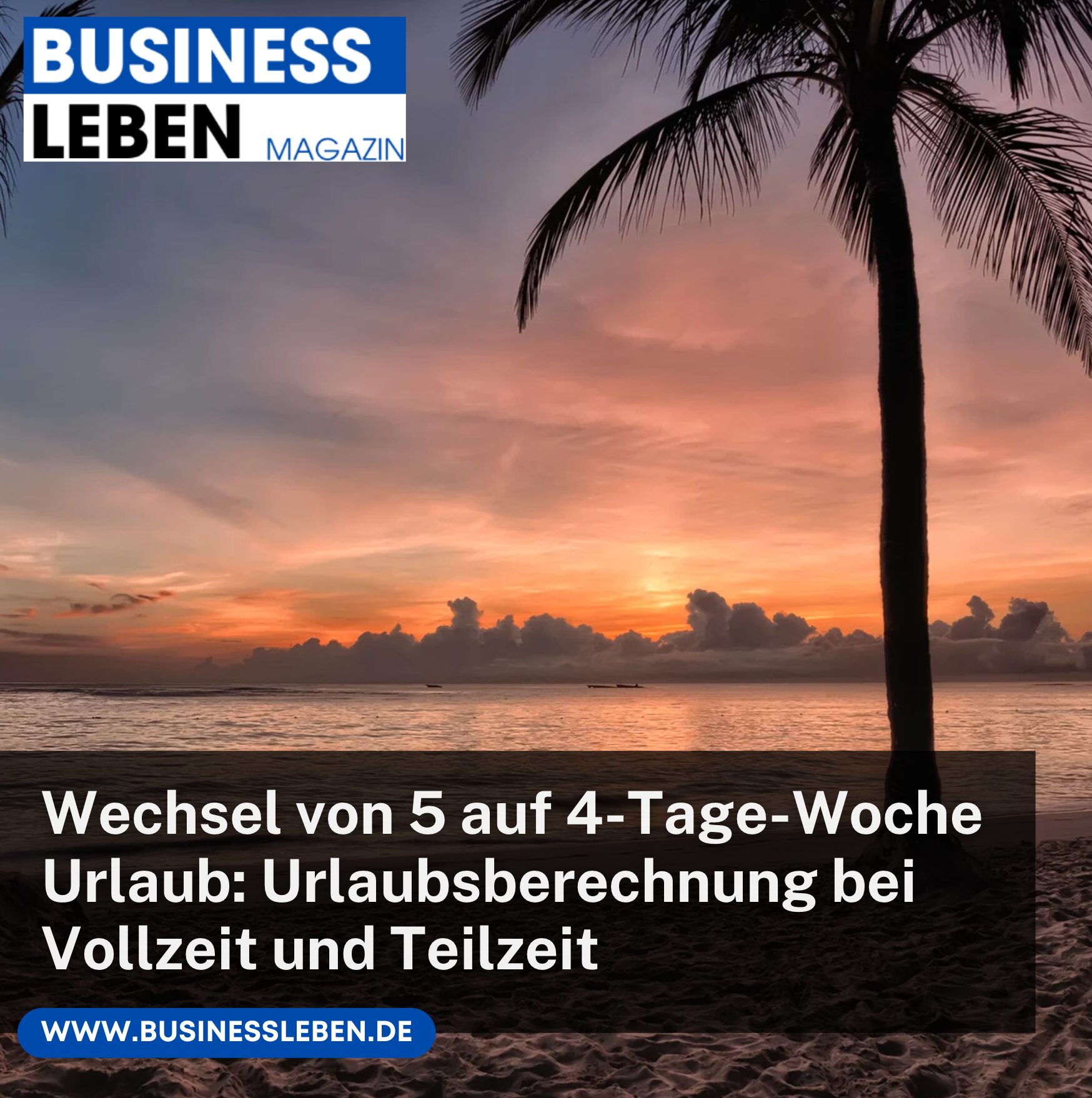 Wechsel von 5 auf 4-Tage-Woche Urlaub: Urlaubsberechnung bei Vollzeit und Teilzeit