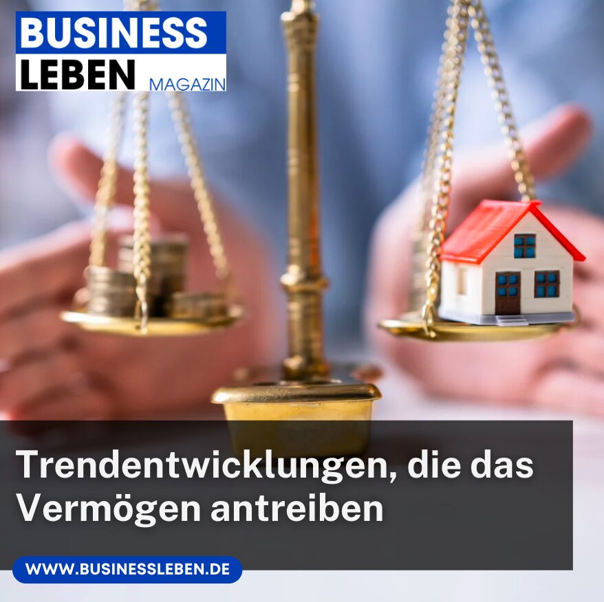 Trendentwicklungen, die das Vermögen antreiben