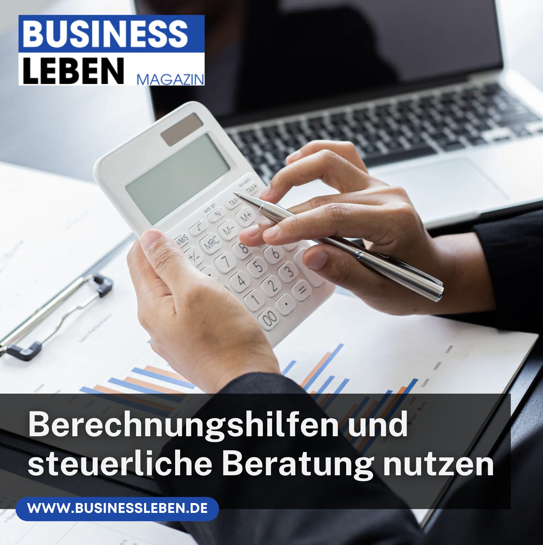 Berechnungshilfen und steuerliche Beratung nutzen Berechnungshilfen und steuerliche Beratung nutzen