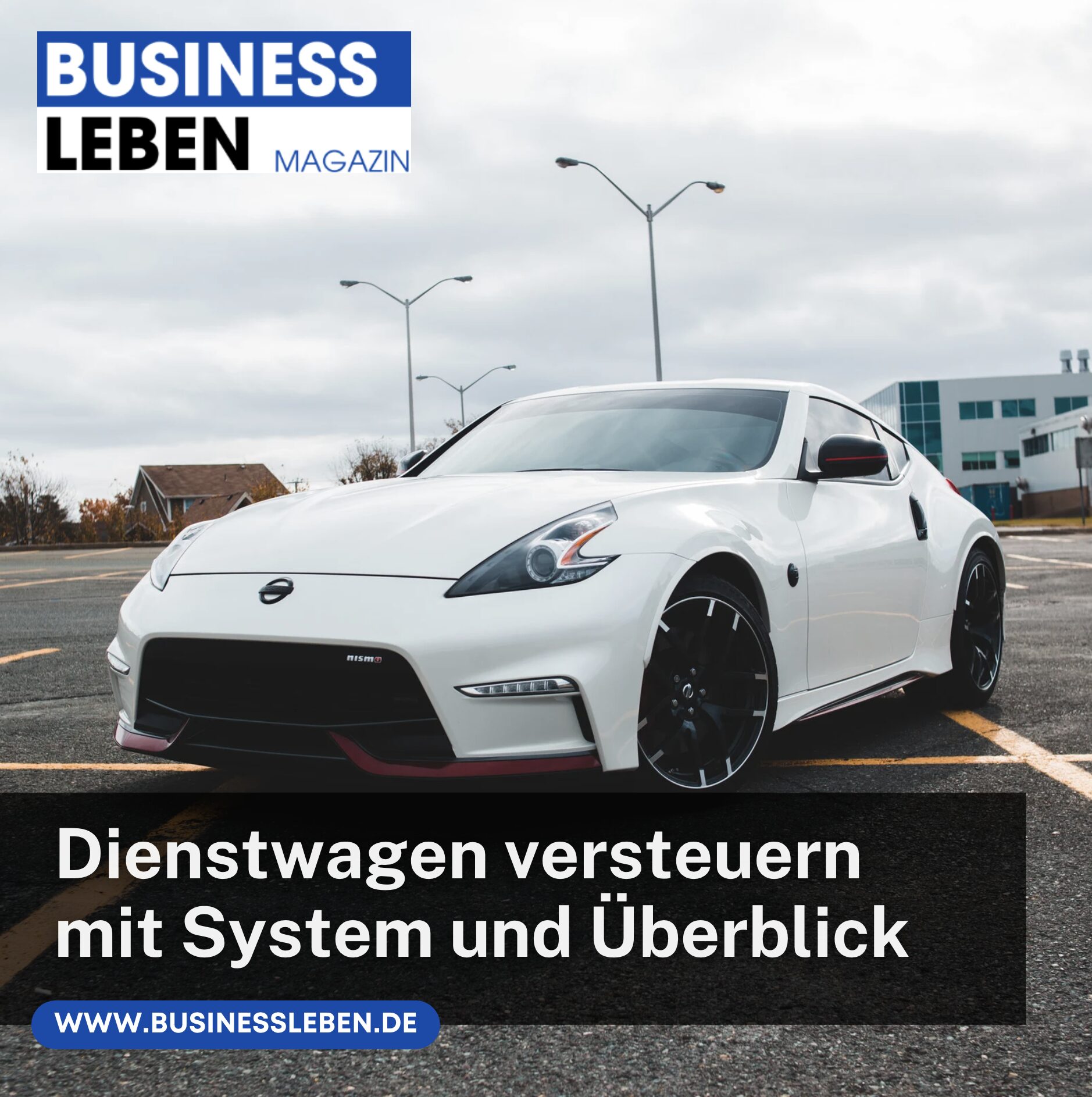Dienstwagen versteuern mit System und Überblick Dienstwagen versteuern mit System und Überblick