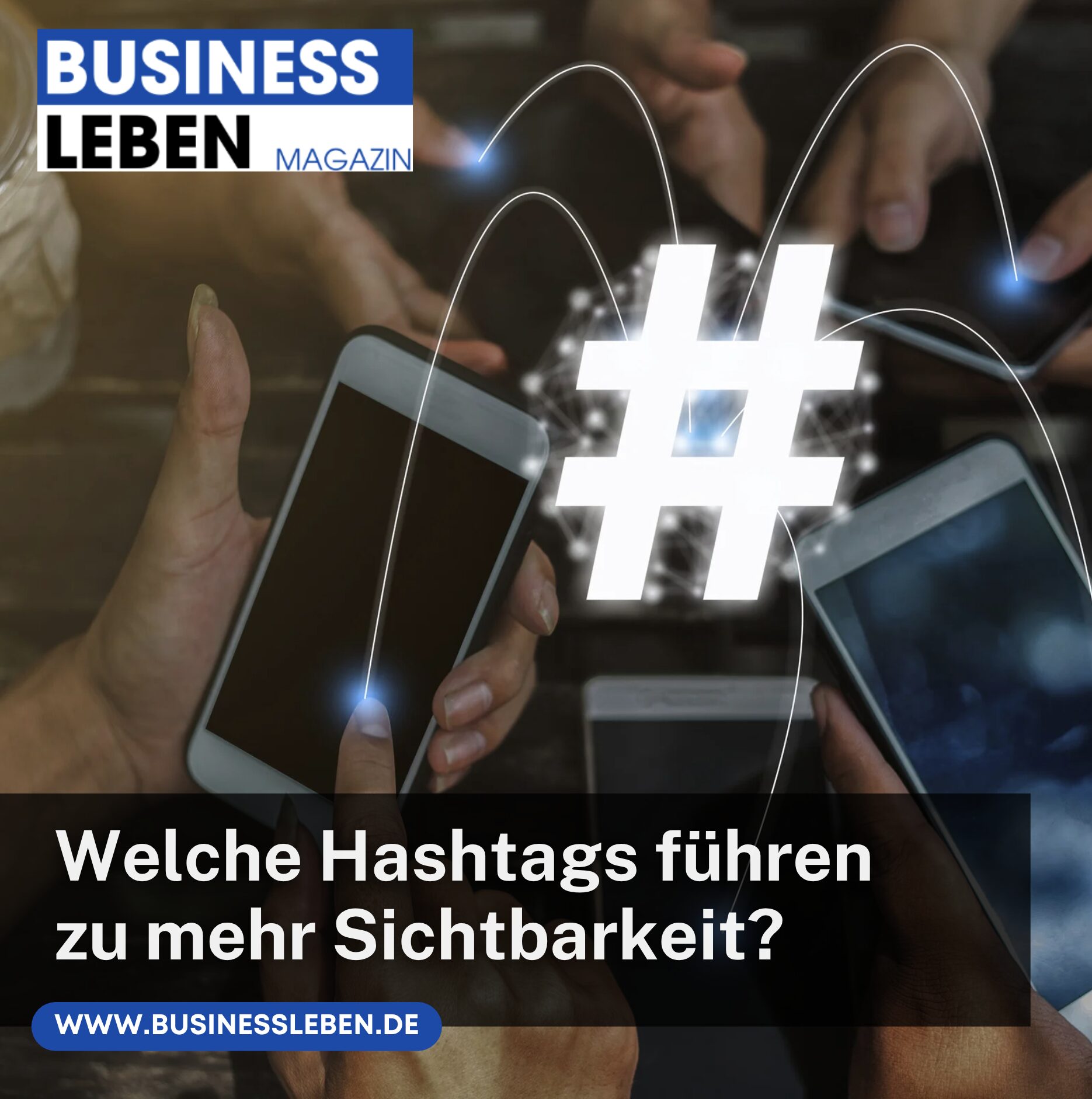 Welche Hashtags führen zu mehr Sichtbarkeit?