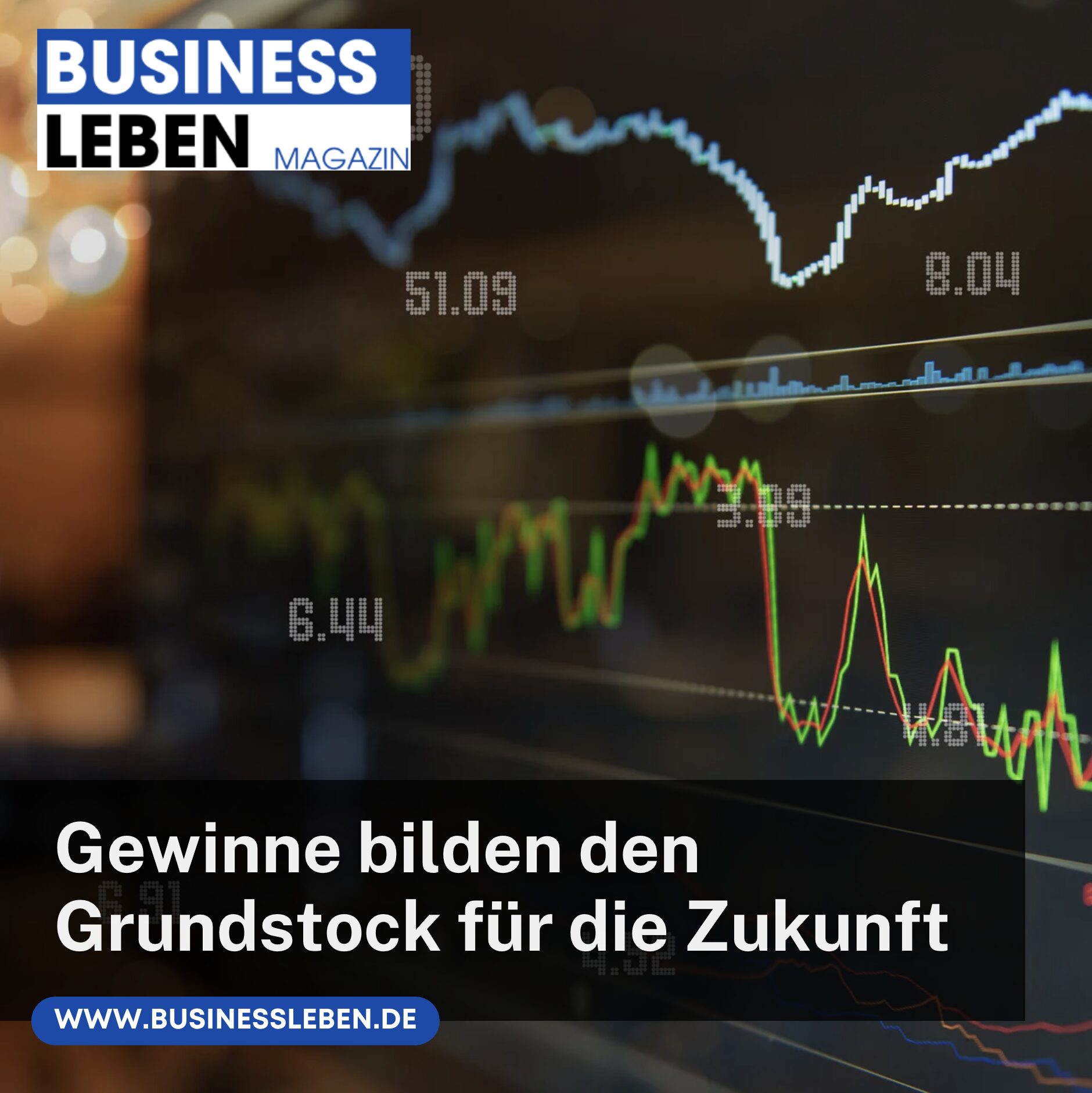 Gewinne bilden den Grundstock für die Zukunft