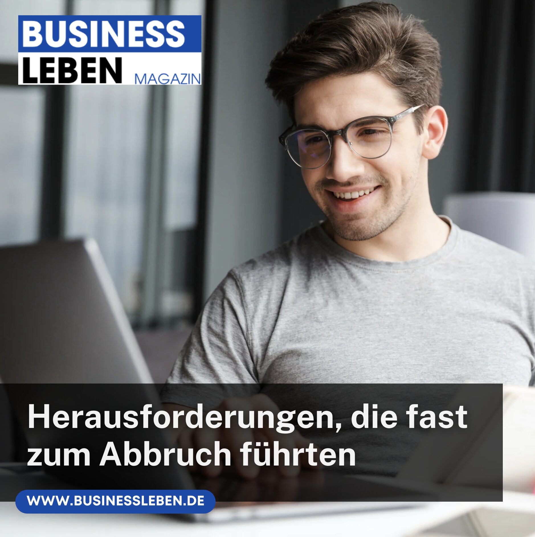 Herausforderungen, die fast zum Abbruch führten
