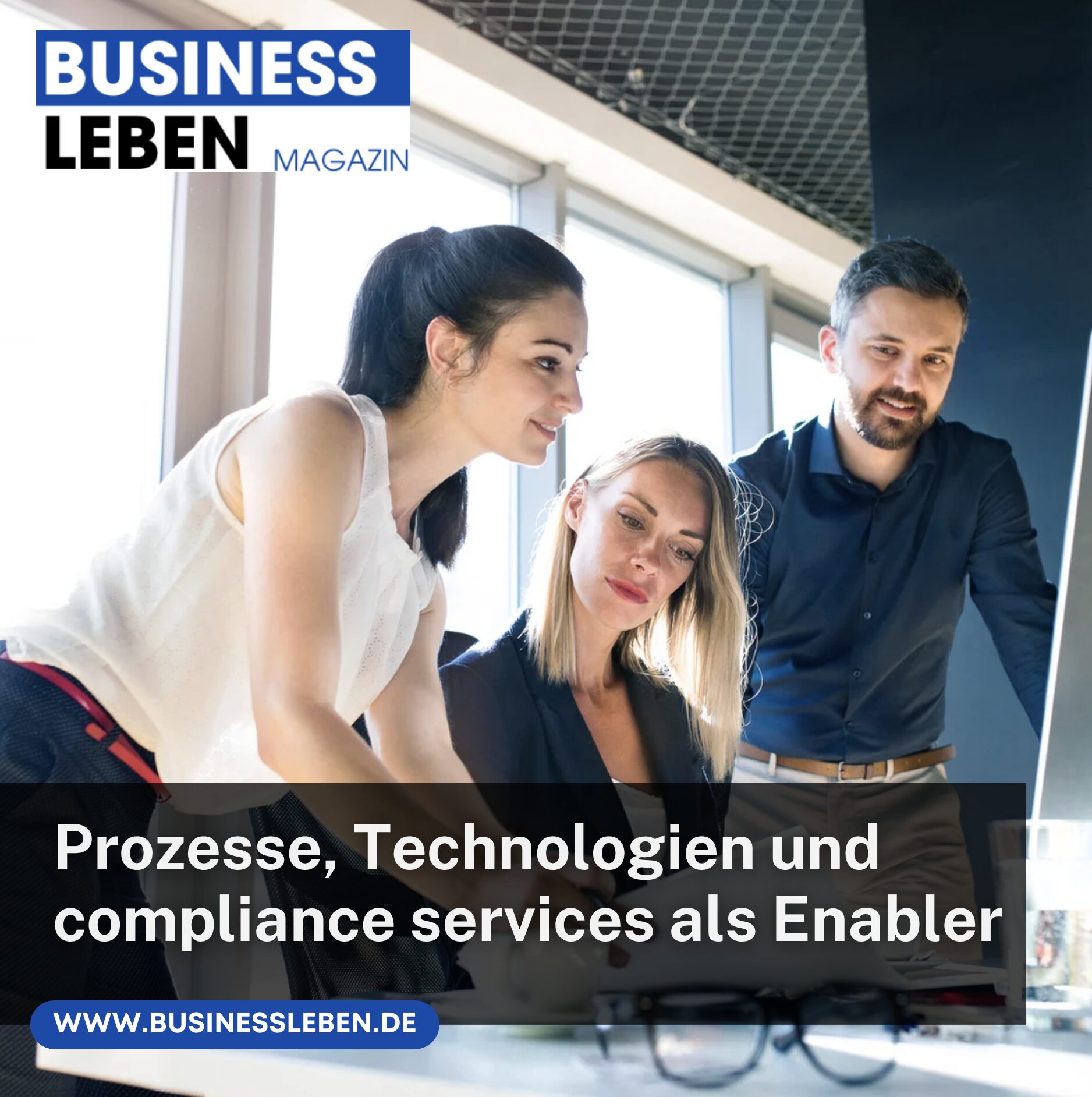 Praktische Umsetzung: Prozesse, Technologien und compliance services als Enabler