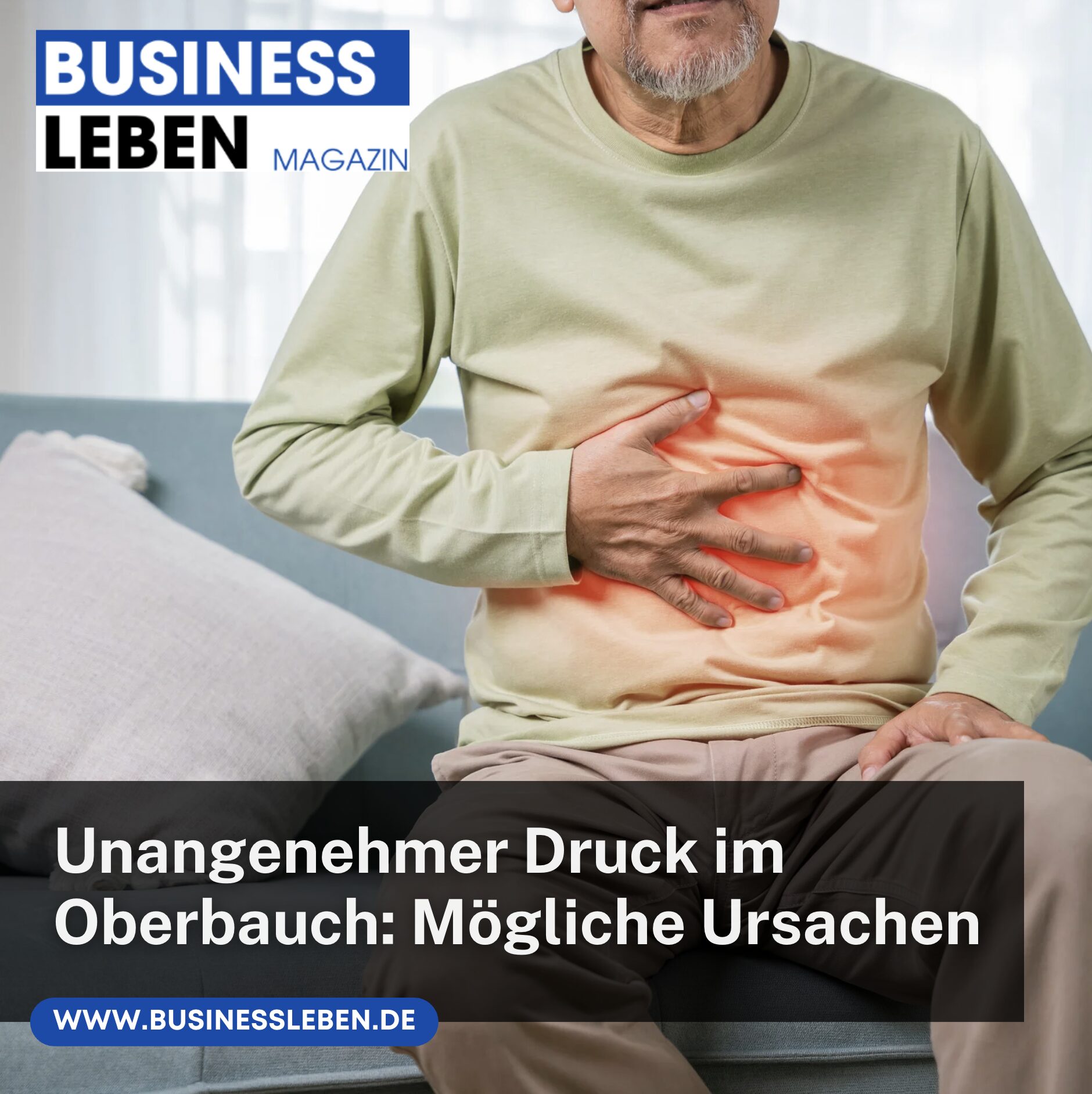 Unangenehmer Druck im Oberbauch: Mögliche Ursachen 