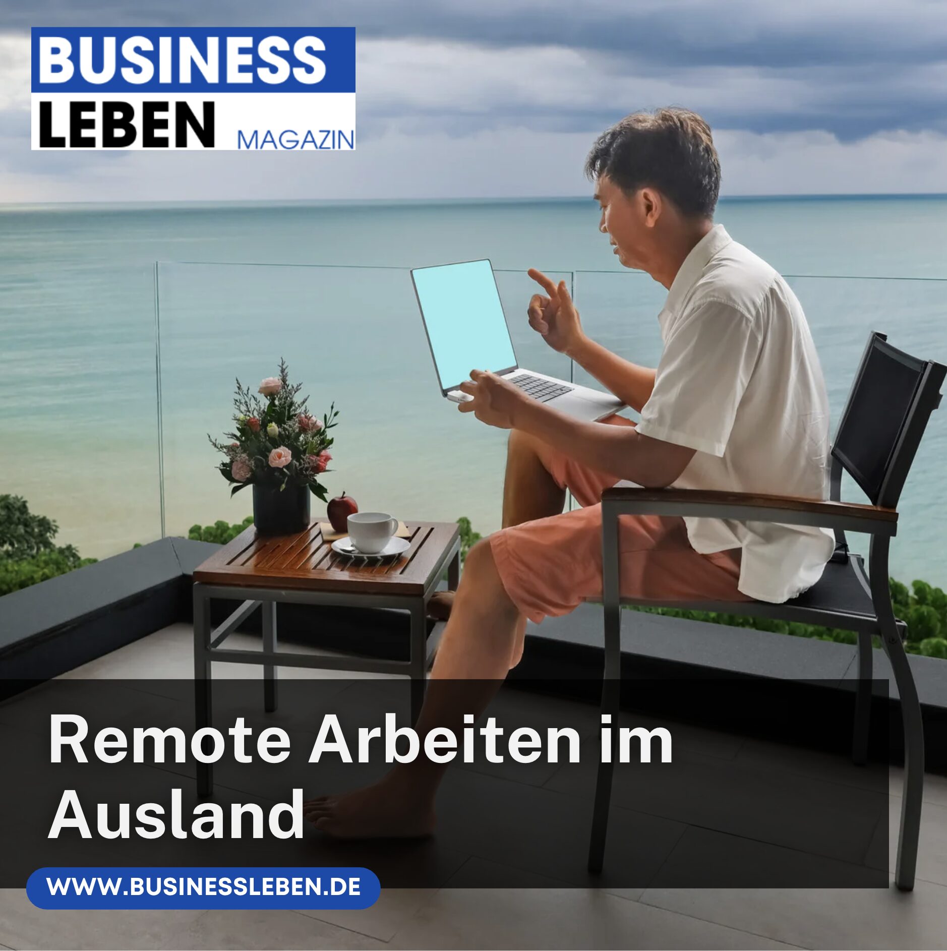 Warum Remote Arbeiten im Ausland für Unternehmen und Mitarbeitende attraktiv ist