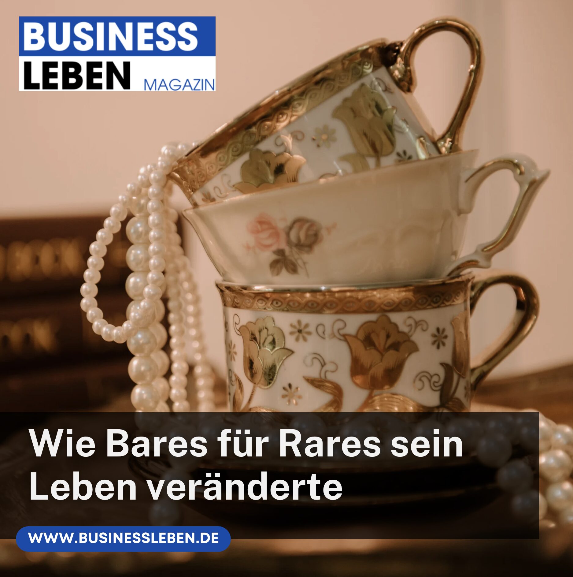 Wie Bares für Rares sein Leben veränderte