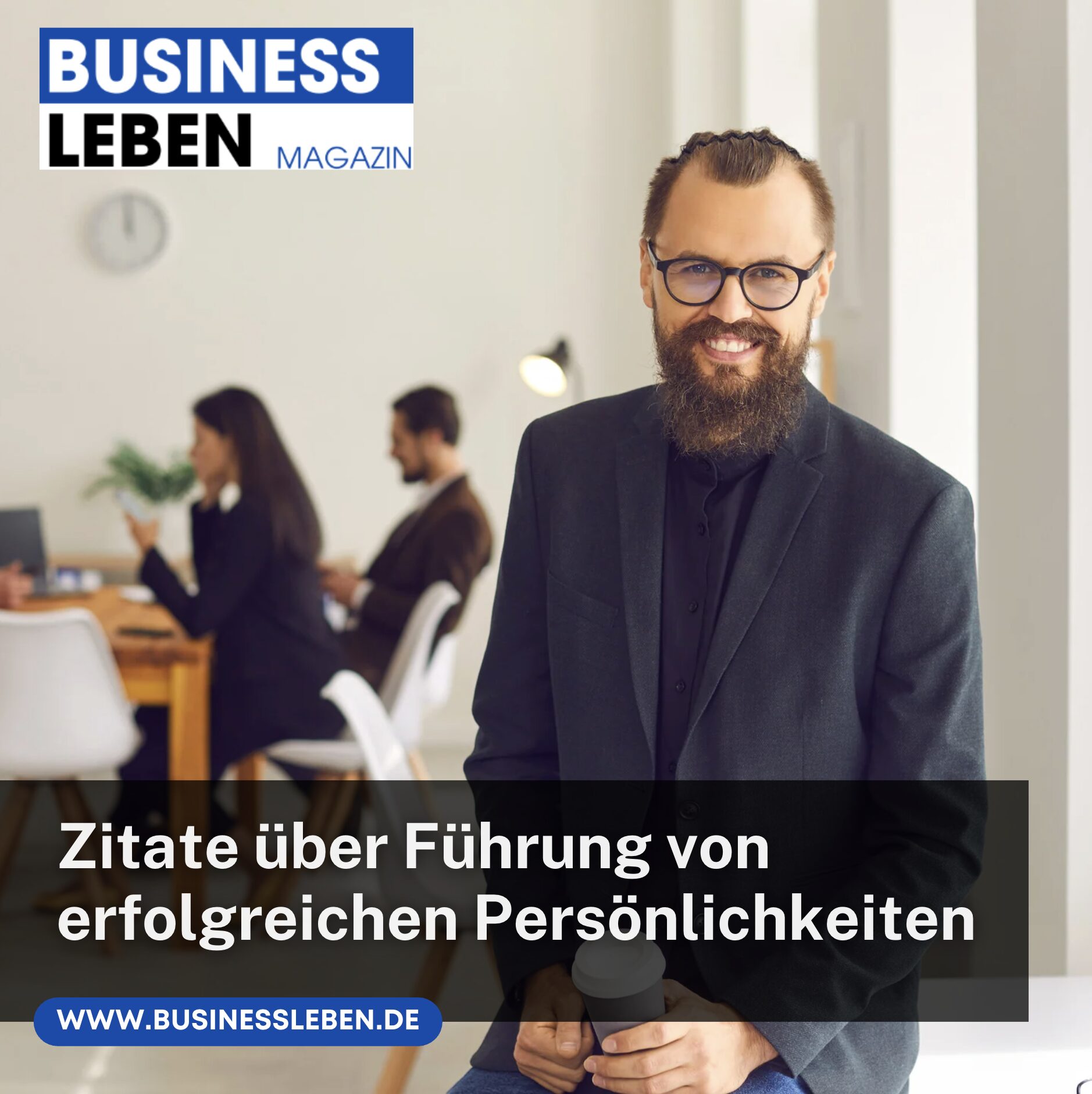 Zitate über Führung von erfolgreichen Persönlichkeiten
