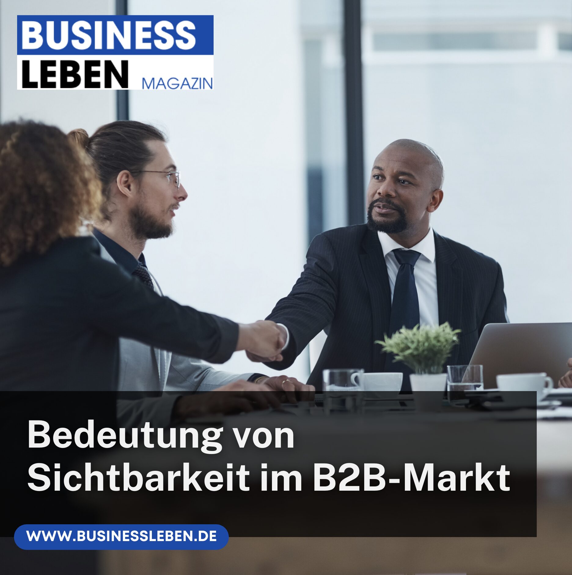Bedeutung von Sichtbarkeit im B2B-Markt