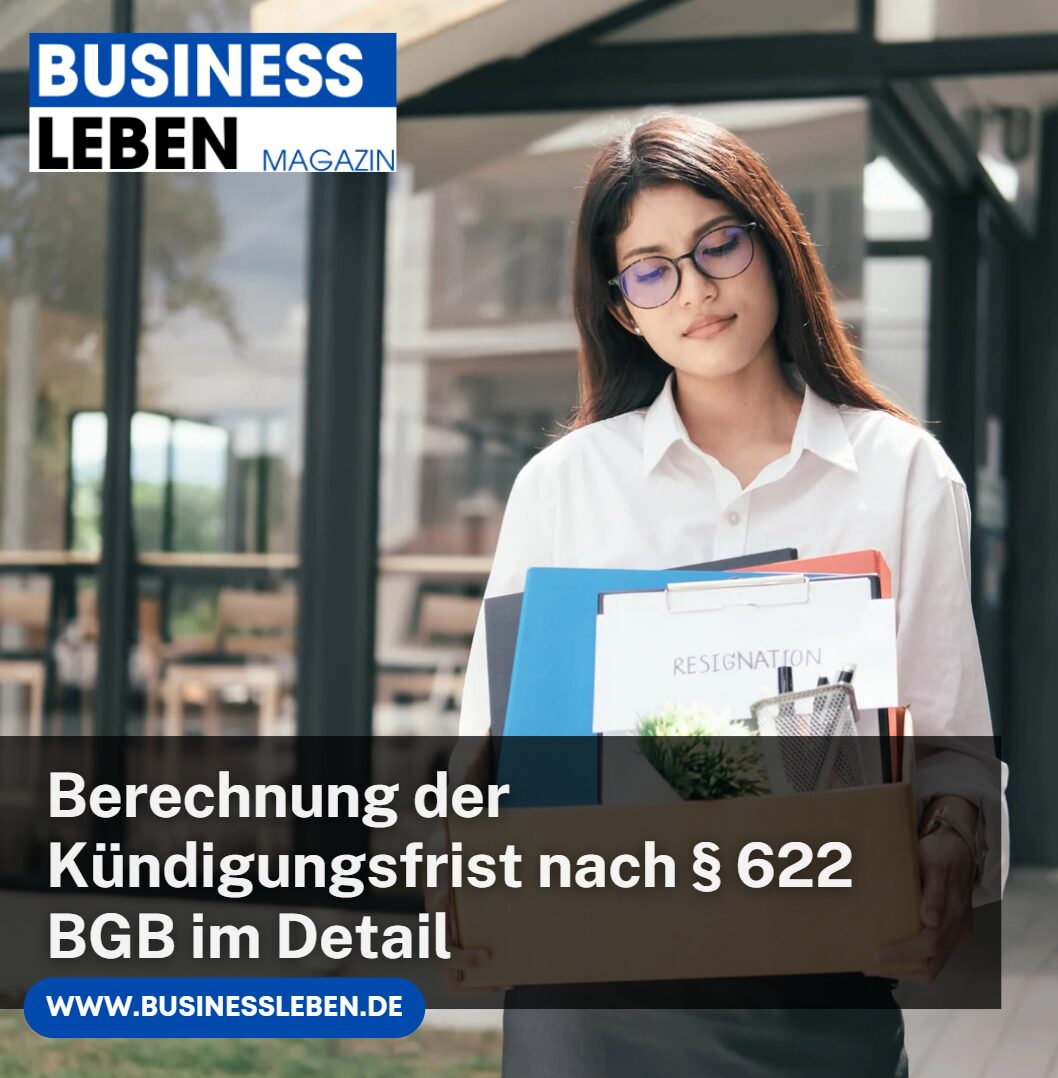 Berechnung der Kündigungsfrist nach § 622 BGB im Detail
