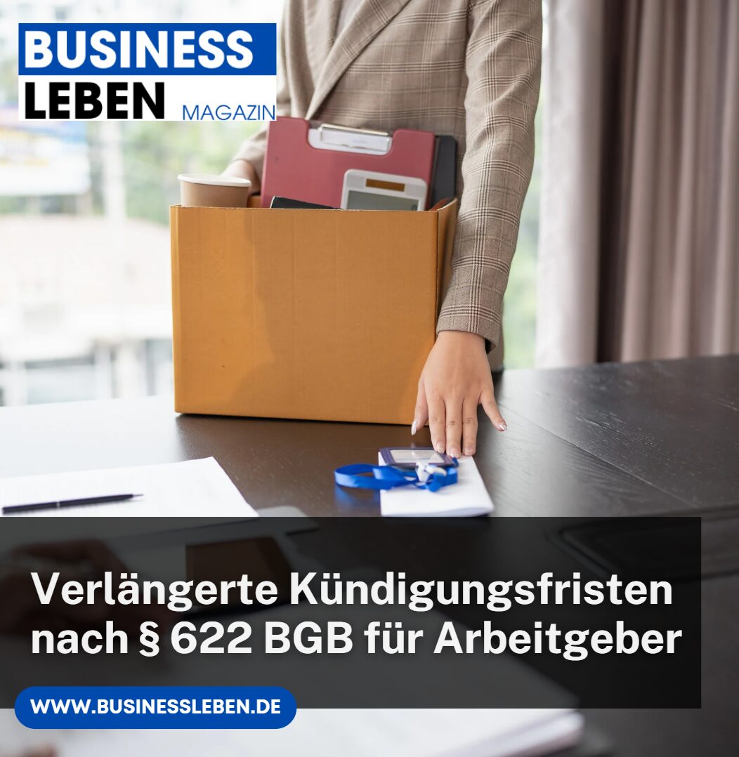 Verlängerte Kündigungsfristen nach § 622 BGB für Arbeitgeber