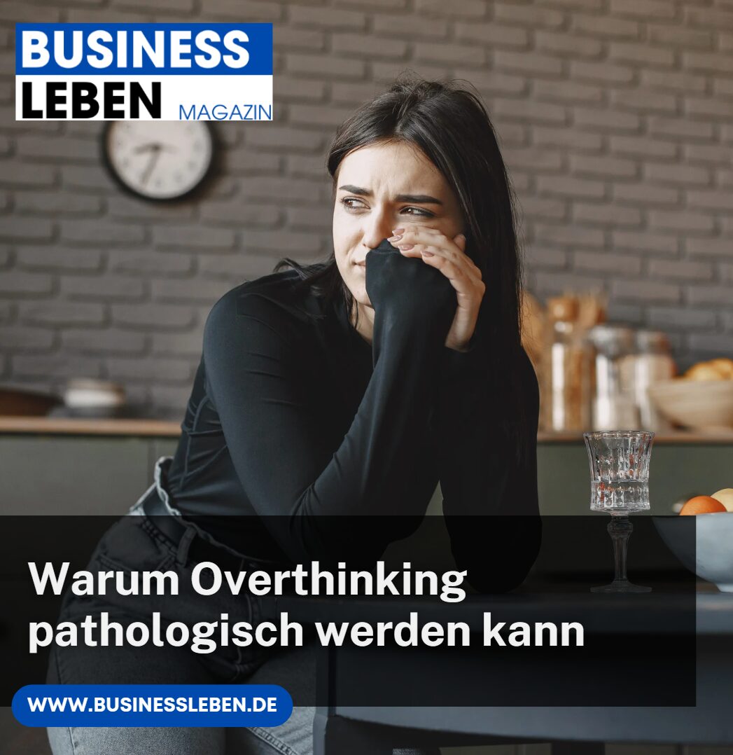 Warum Overthinking pathologisch werden kann