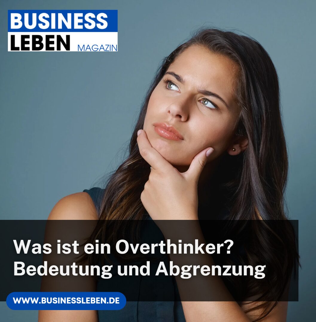 Was ist ein Overthinker Bedeutung und Abgrenzung
